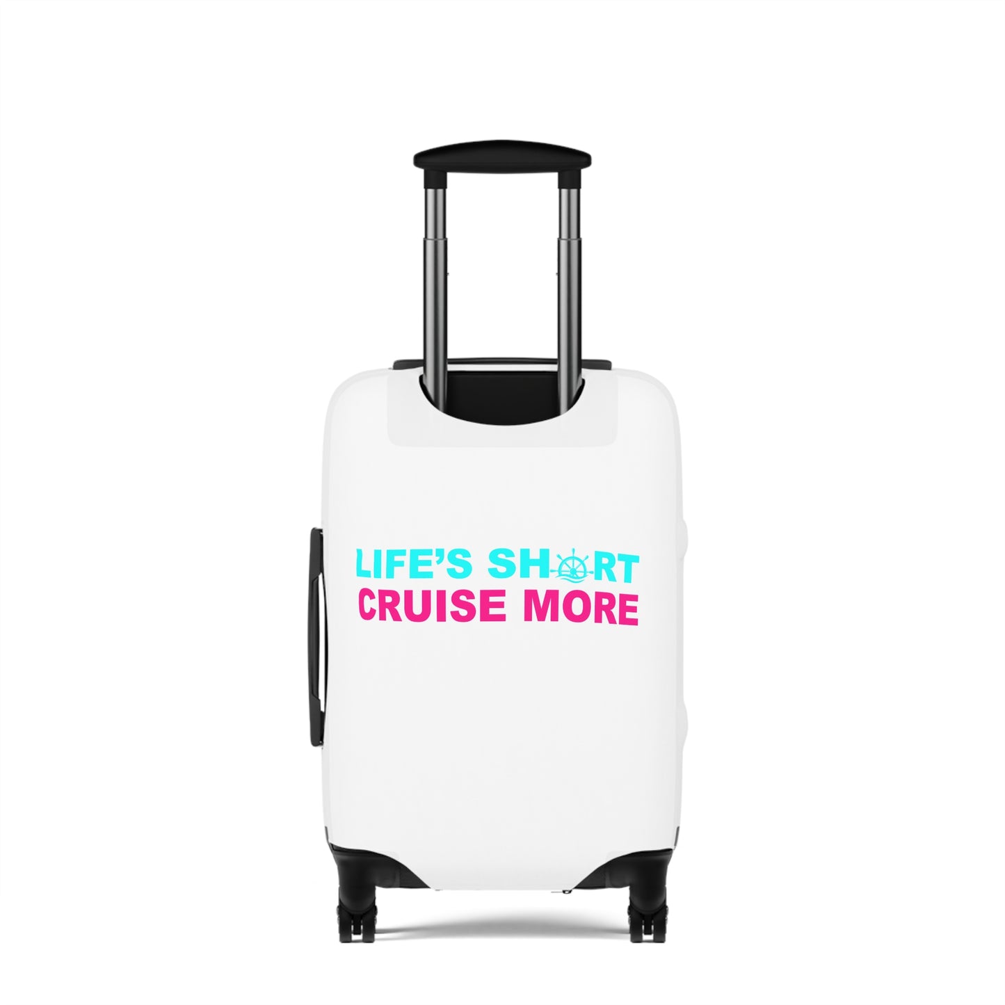 Life's Short Cruise More– Luggage Cover