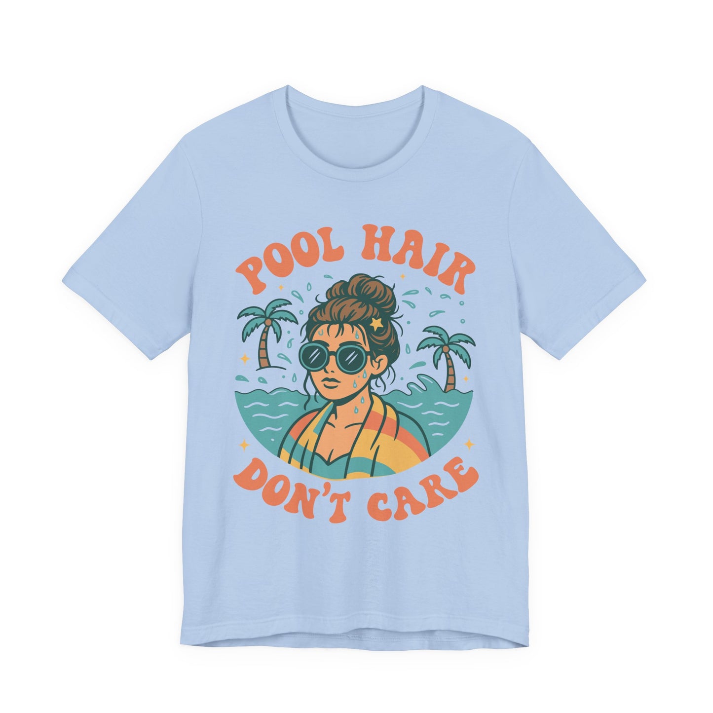 Pool Hair Don't Care–Unisex Jersey Short Sleeve Tee–EXPRESS DELIVERY*