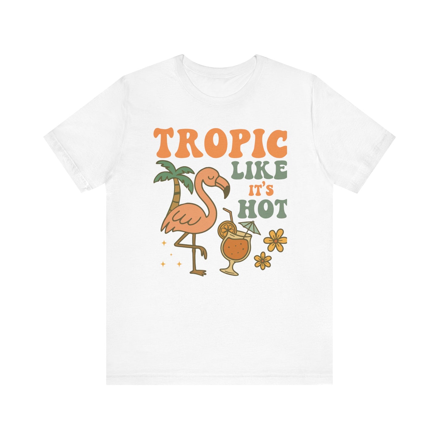 Tropic Like It's Hot–Unisex Jersey Short Sleeve Tee–EXPRESS DELIVERY*