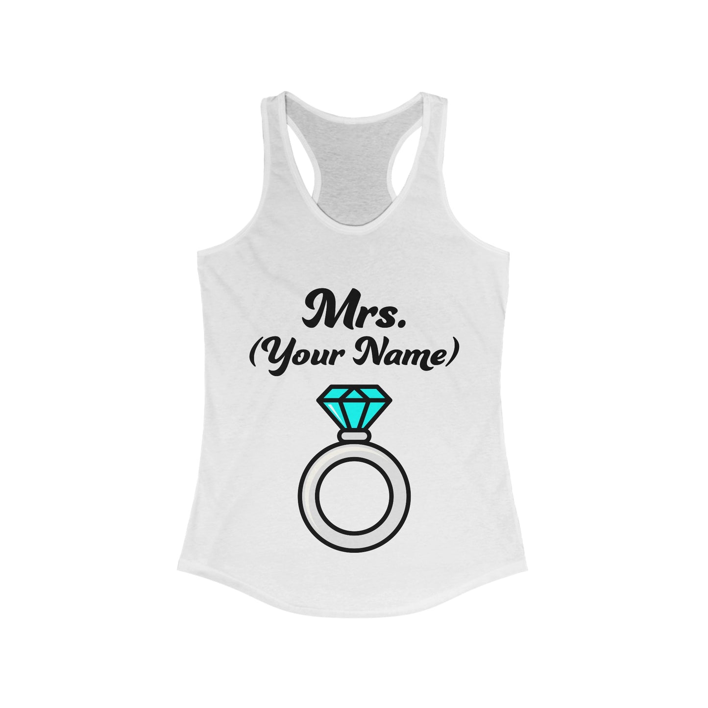 Mrs. Ring-Bling Bling (Your Name) Custom–Women's Ideal Racerback Tank