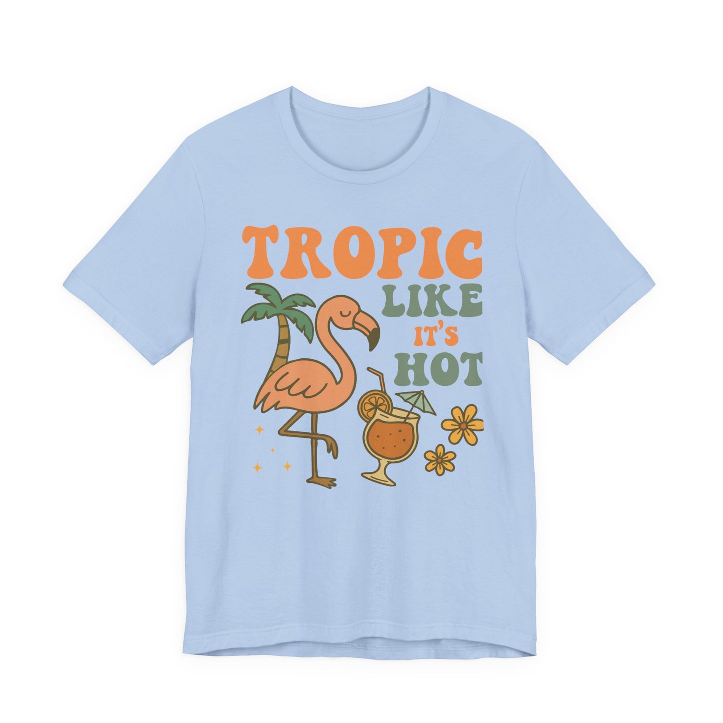 Tropic Like It's Hot–Unisex Jersey Short Sleeve Tee–EXPRESS DELIVERY*