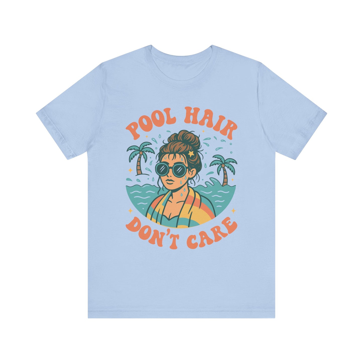 Pool Hair Don't Care–Unisex Jersey Short Sleeve Tee–EXPRESS DELIVERY*
