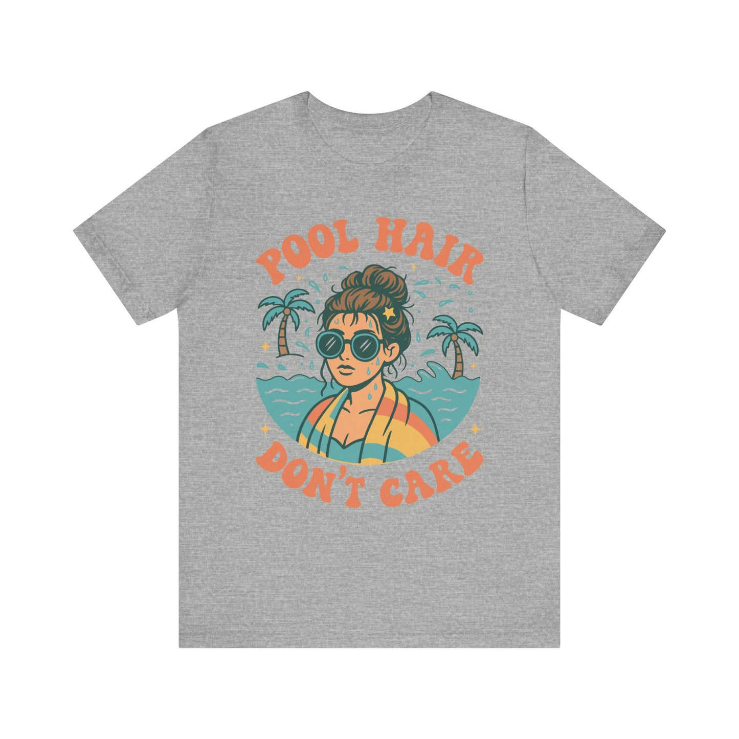 Pool Hair Don't Care–Unisex Jersey Short Sleeve Tee–EXPRESS DELIVERY*