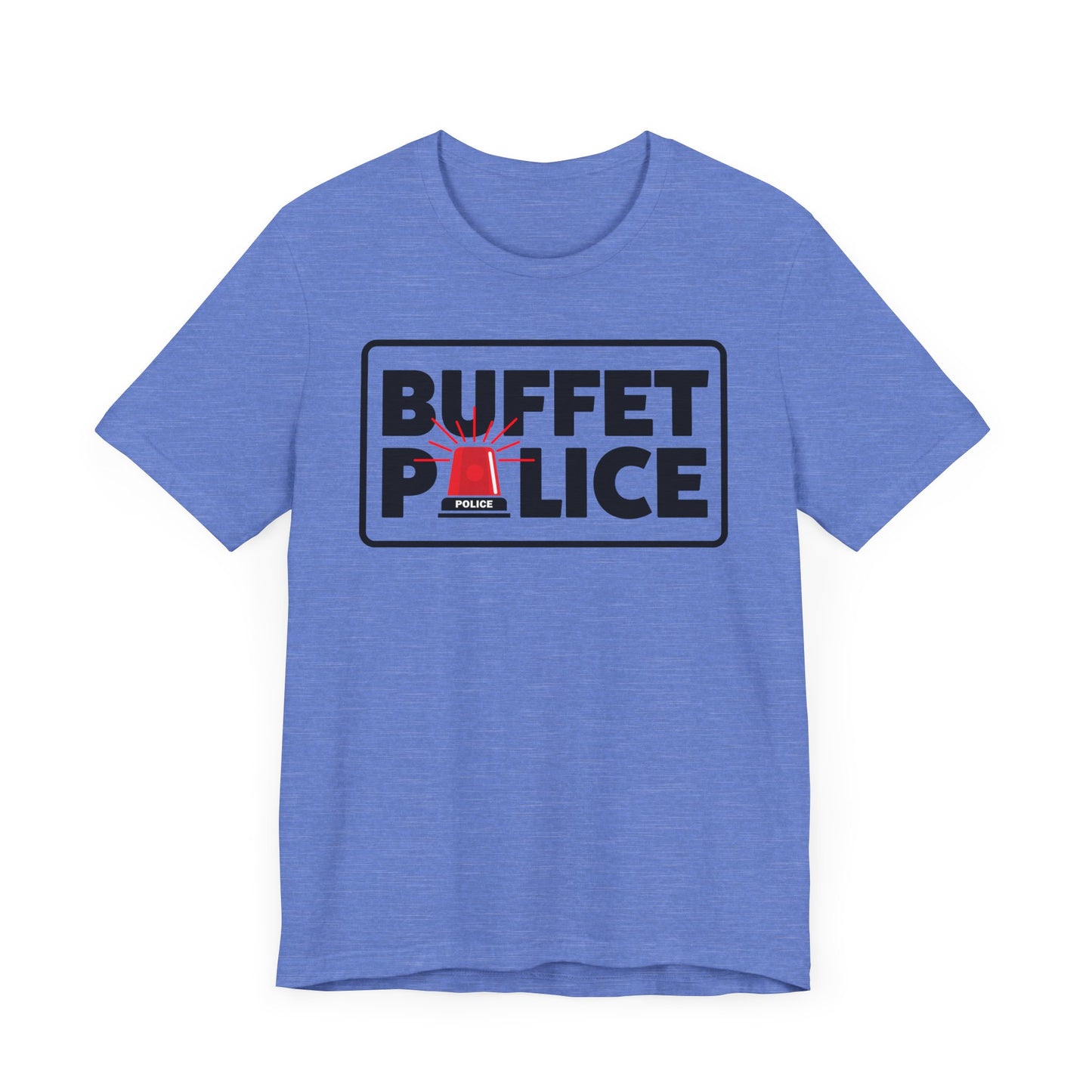 Buffet Police Red Siren–Unisex Jersey Short Sleeve Tee–EXPRESS DELIVERY*
