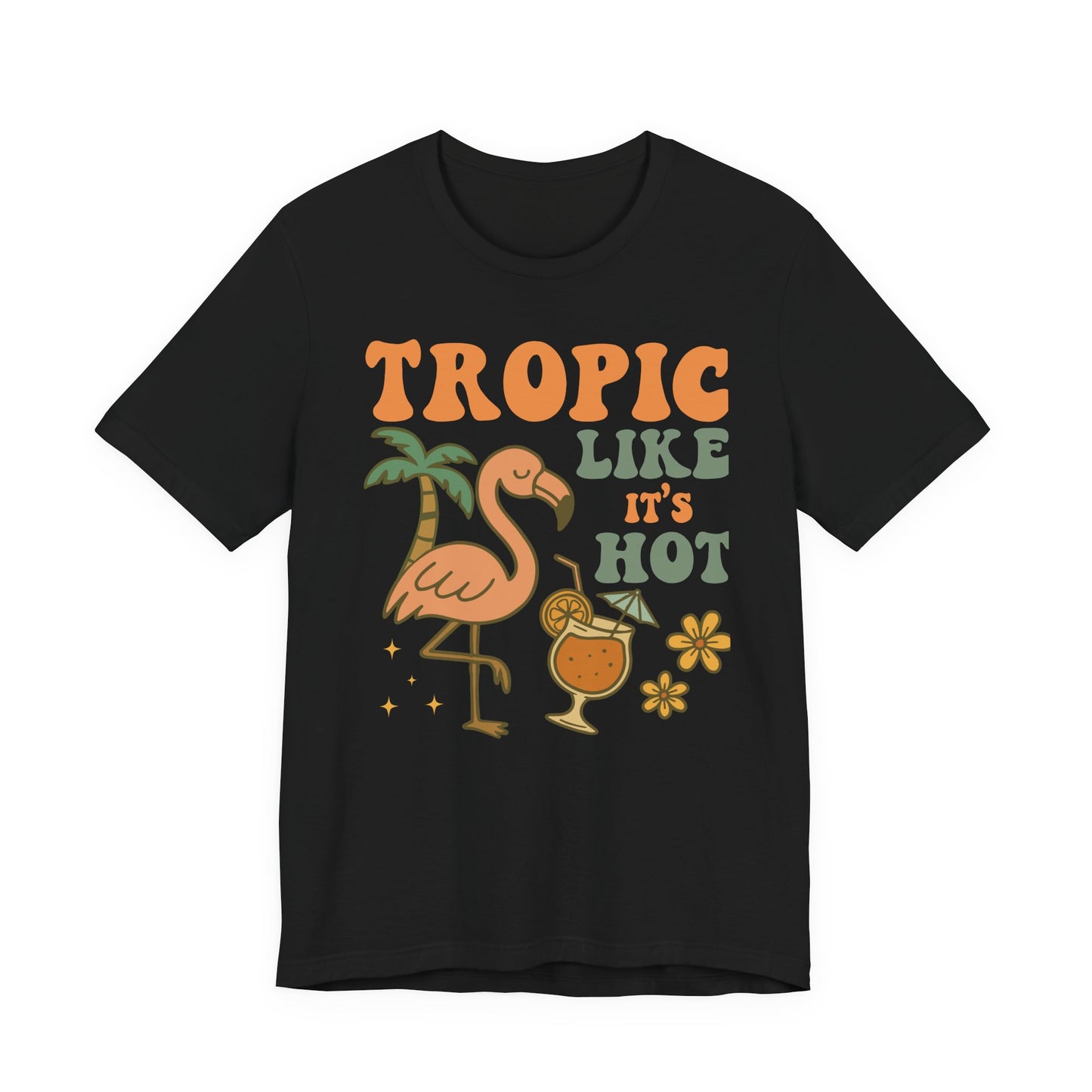Tropic Like It's Hot–Unisex Jersey Short Sleeve Tee–EXPRESS DELIVERY*