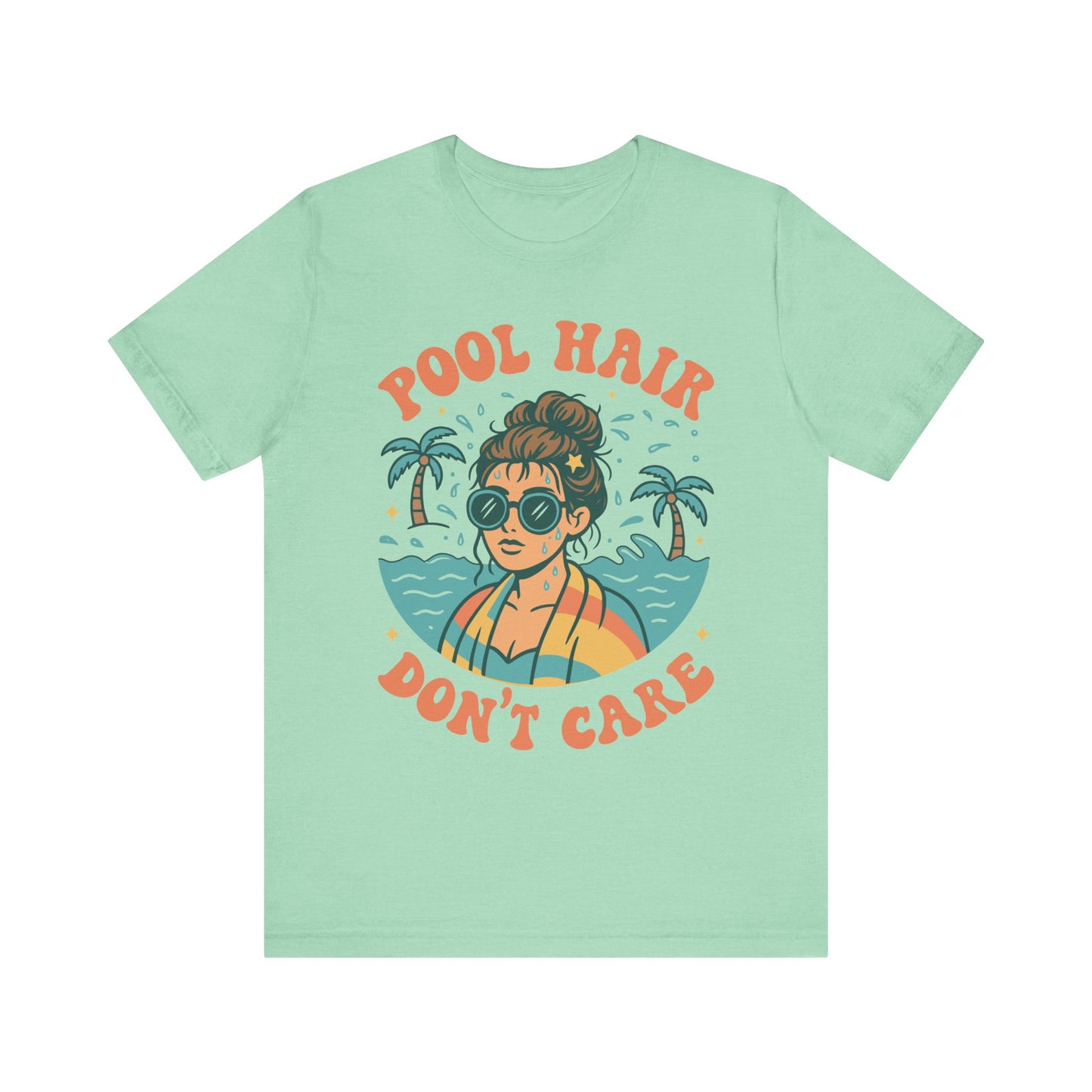 Pool Hair Don't Care–Unisex Jersey Short Sleeve Tee–EXPRESS DELIVERY*