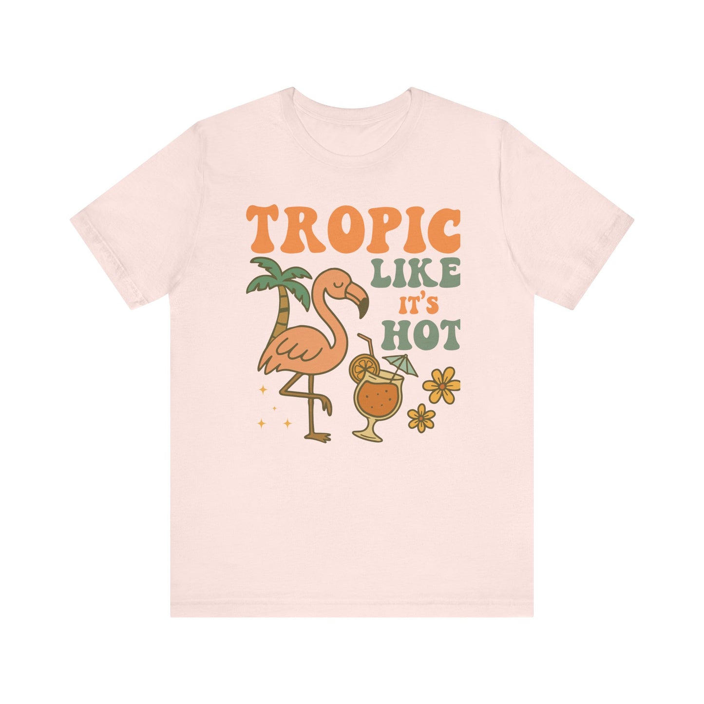 Tropic Like It's Hot–Unisex Jersey Short Sleeve Tee–EXPRESS DELIVERY*