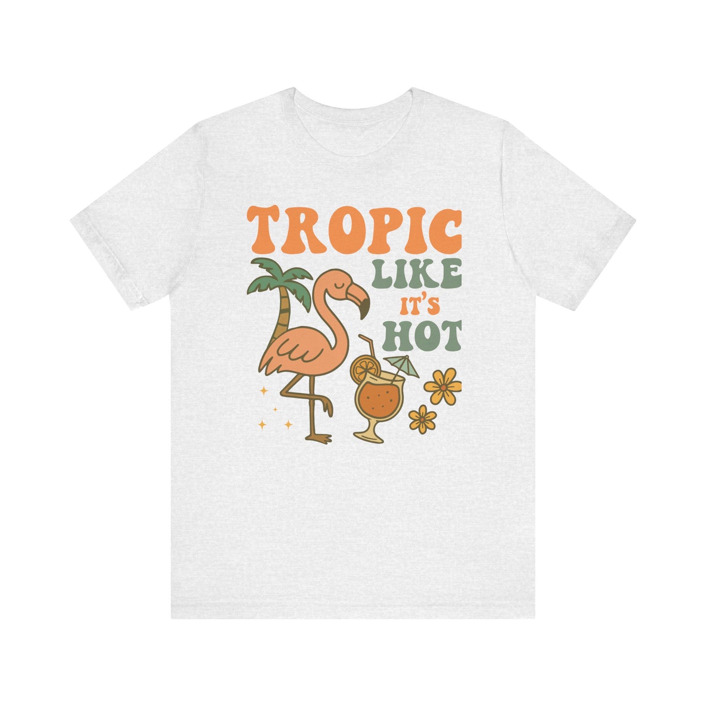 Tropic Like It's Hot–Unisex Jersey Short Sleeve Tee–EXPRESS DELIVERY*
