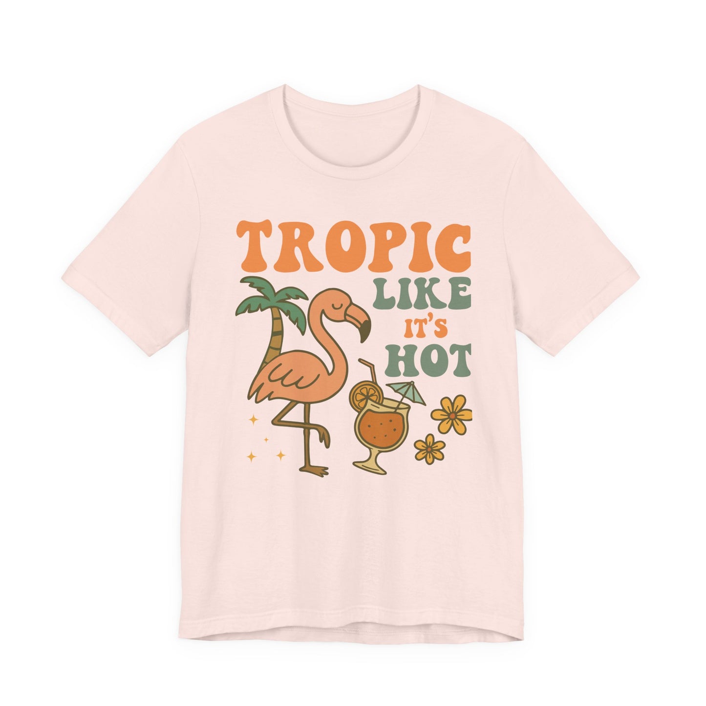 Tropic Like It's Hot–Unisex Jersey Short Sleeve Tee–EXPRESS DELIVERY*