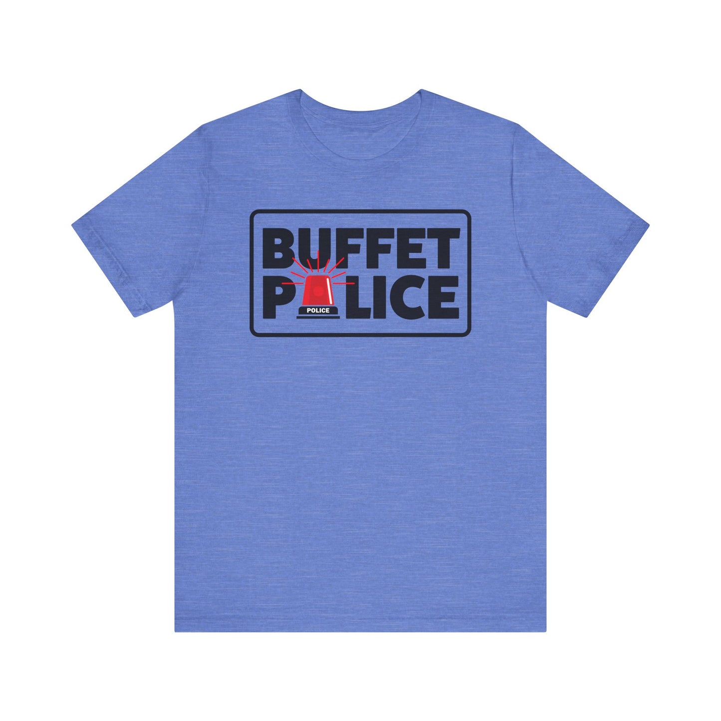 Buffet Police Red Siren–Unisex Jersey Short Sleeve Tee–EXPRESS DELIVERY*