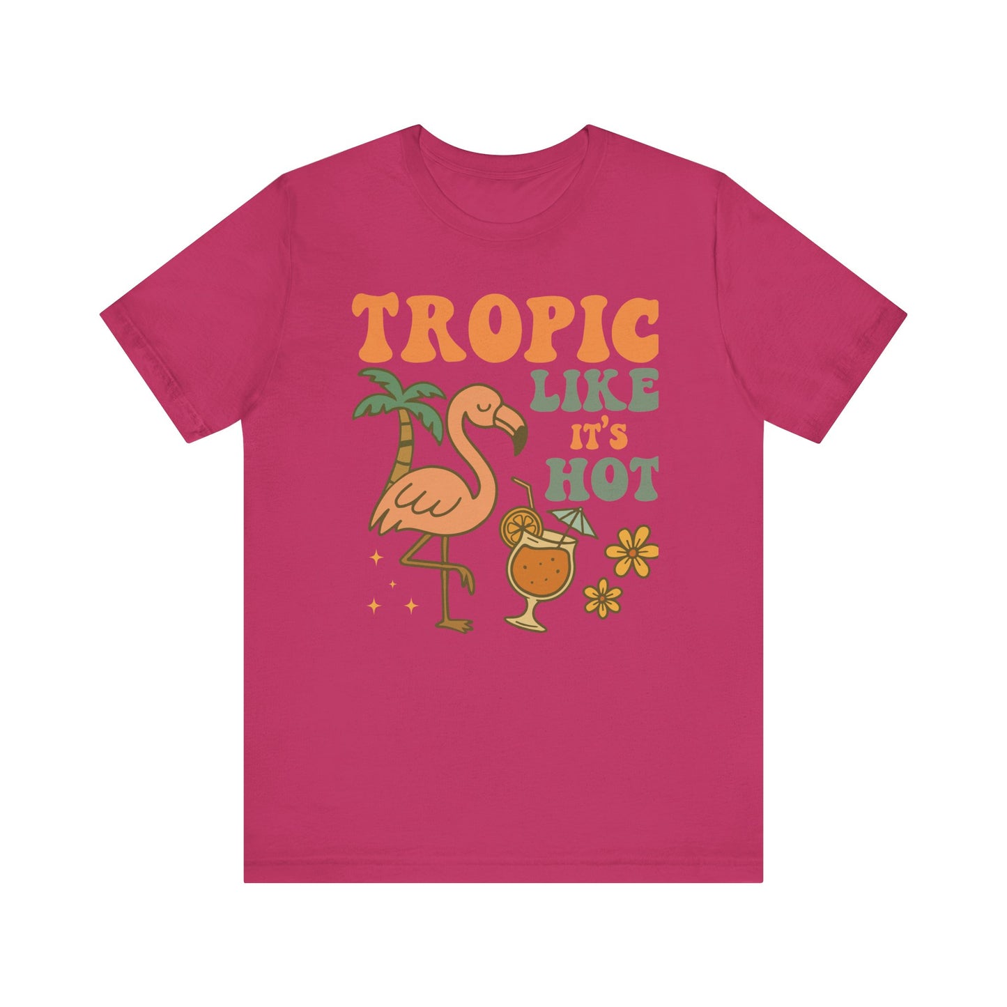 Tropic Like It's Hot–Unisex Jersey Short Sleeve Tee–EXPRESS DELIVERY*