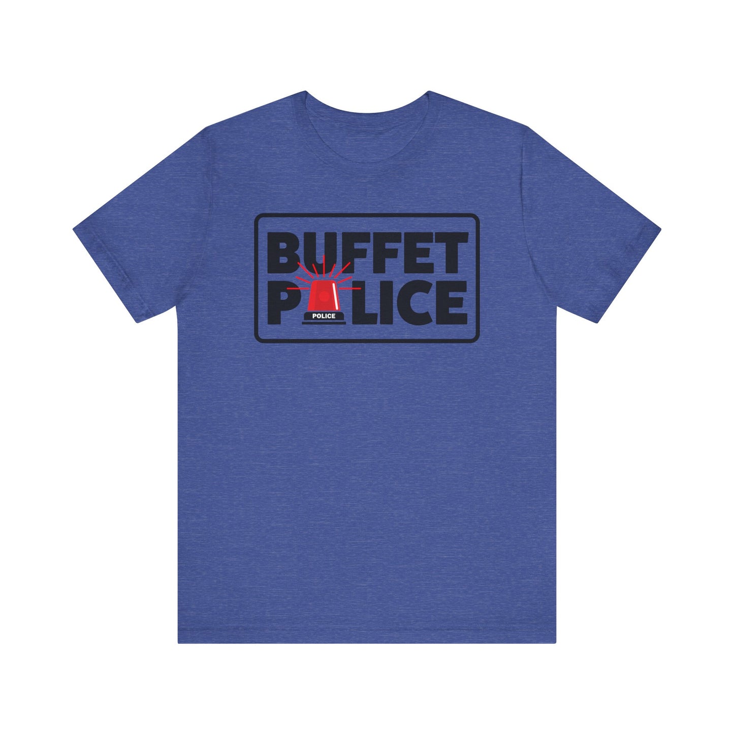 Buffet Police Red Siren–Unisex Jersey Short Sleeve Tee–EXPRESS DELIVERY*