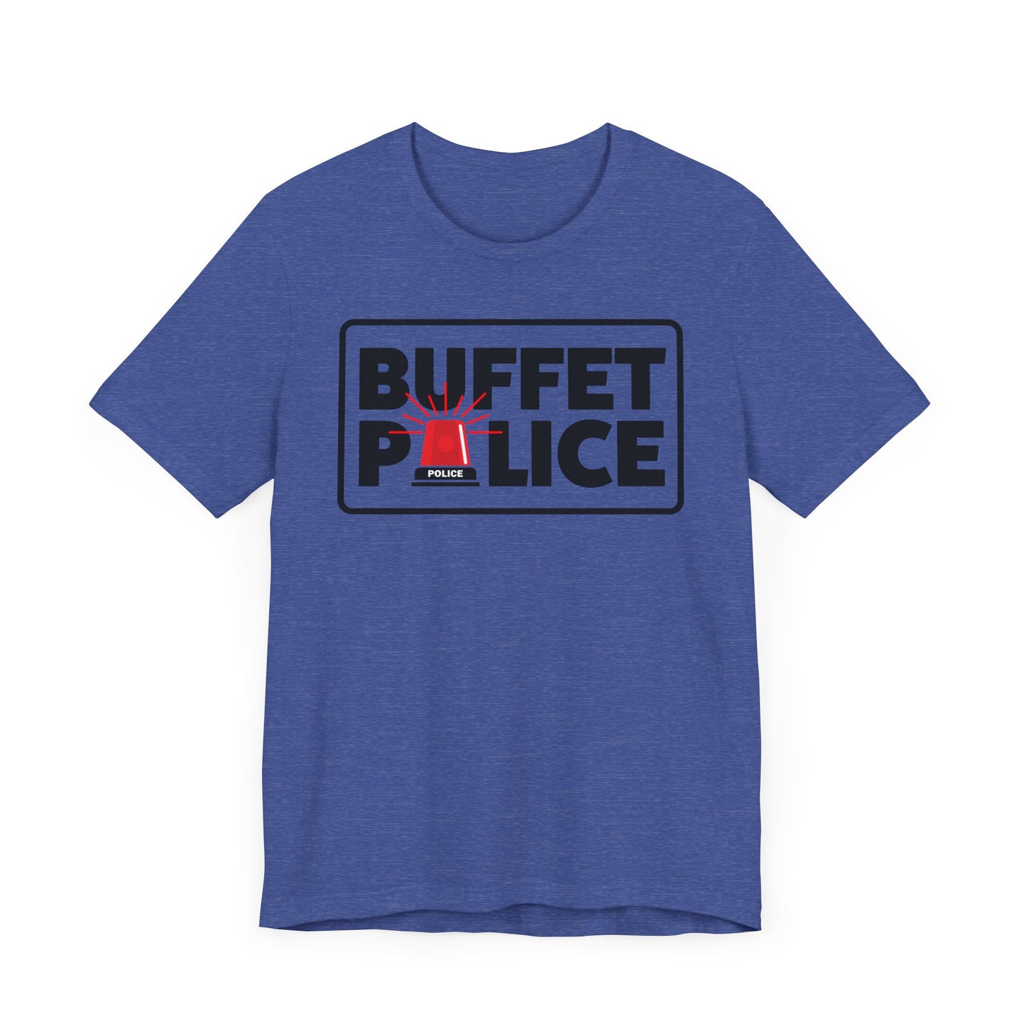 Buffet Police Red Siren–Unisex Jersey Short Sleeve Tee–EXPRESS DELIVERY*