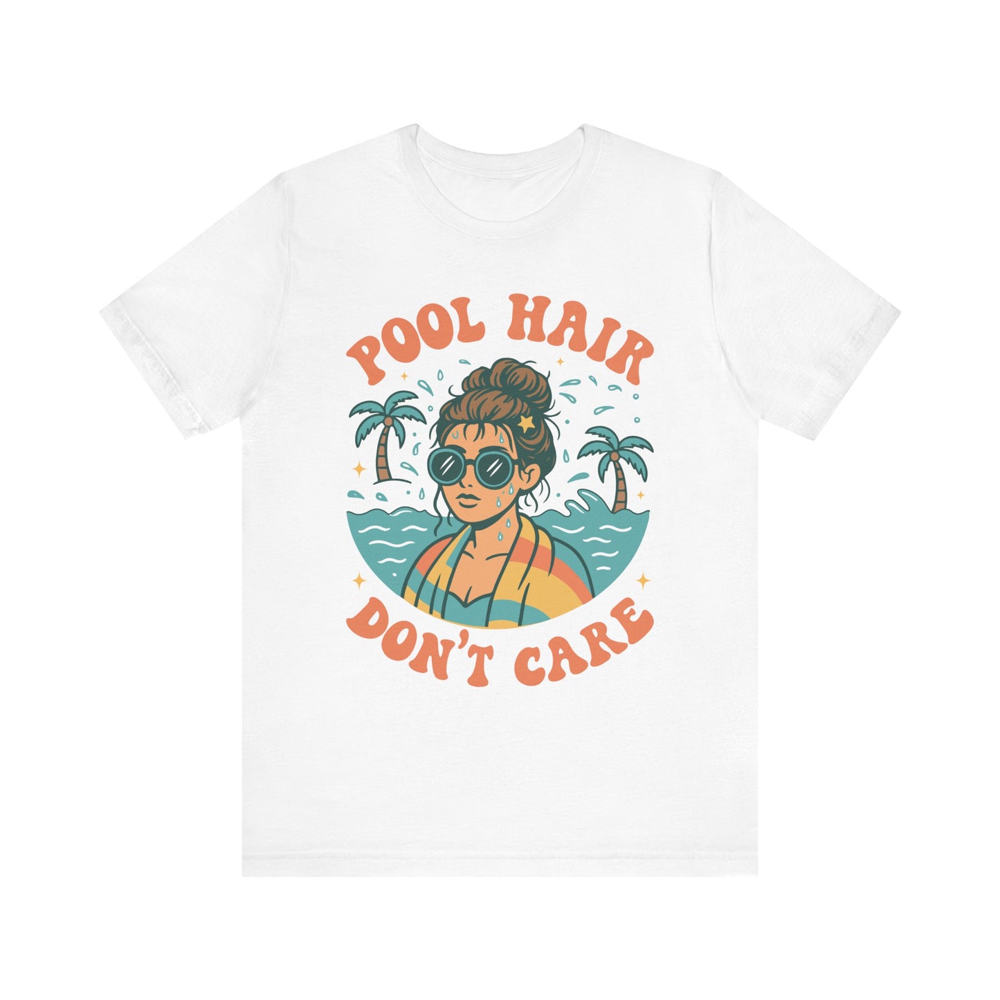 Pool Hair Don't Care–Unisex Jersey Short Sleeve Tee–EXPRESS DELIVERY*