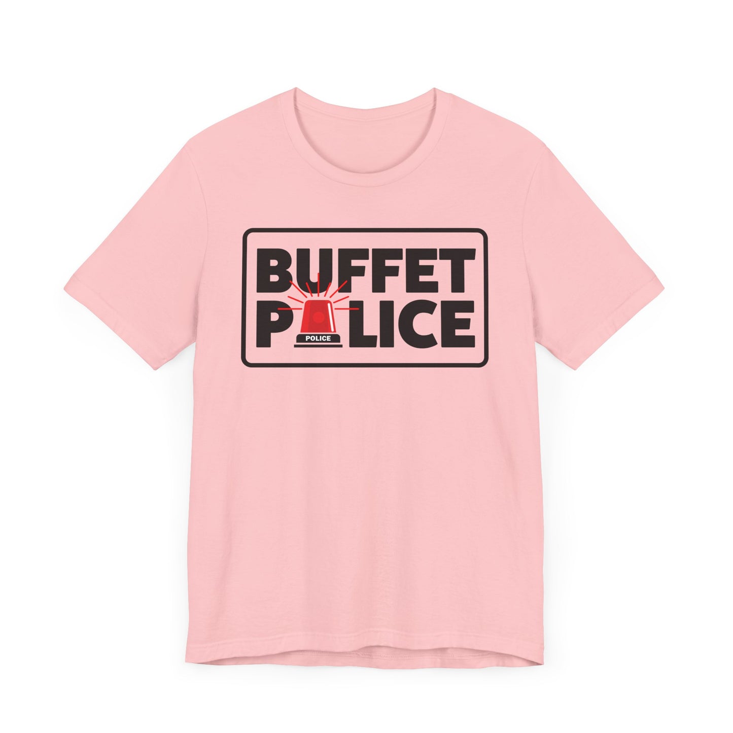 Buffet Police Red Siren–Unisex Jersey Short Sleeve Tee–EXPRESS DELIVERY*