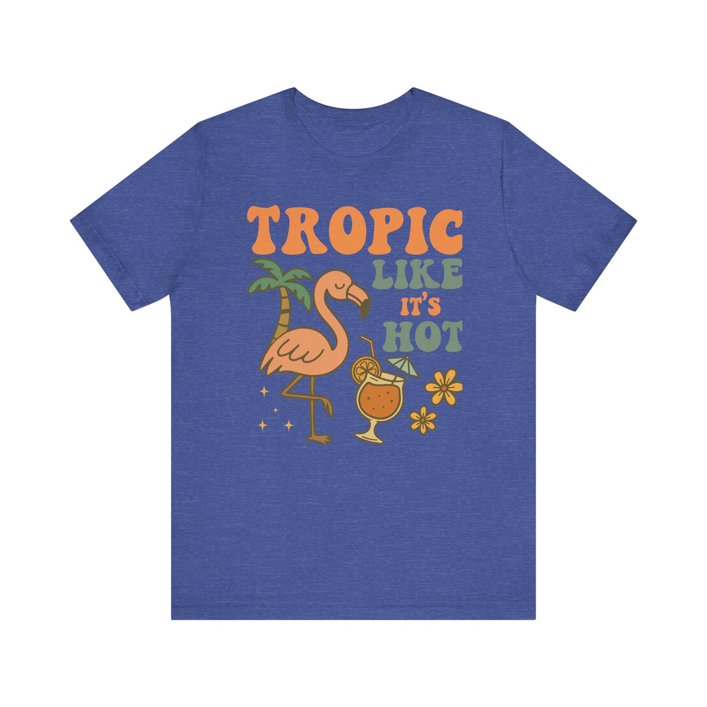 Tropic Like It's Hot–Unisex Jersey Short Sleeve Tee–EXPRESS DELIVERY*