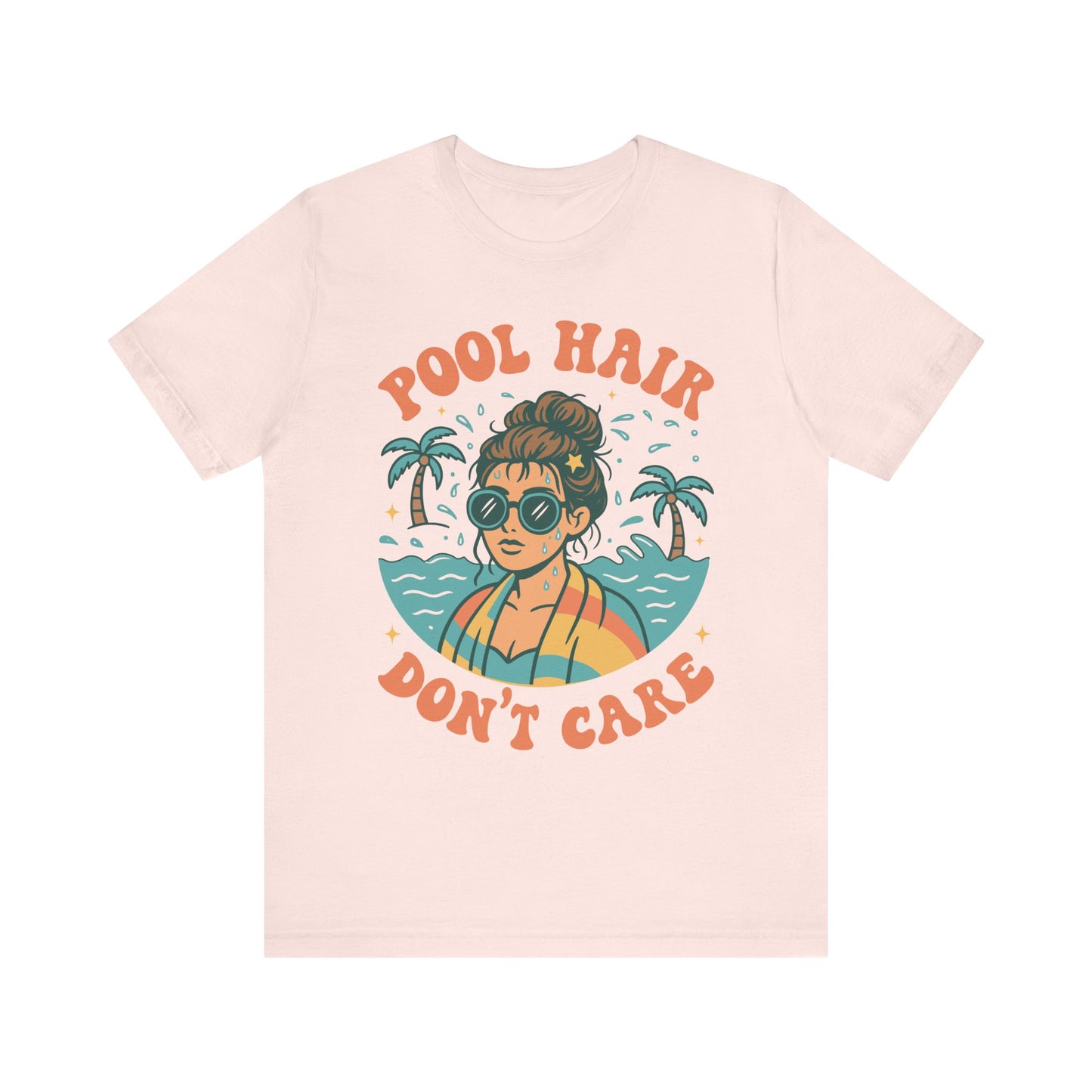 Pool Hair Don't Care–Unisex Jersey Short Sleeve Tee–EXPRESS DELIVERY*