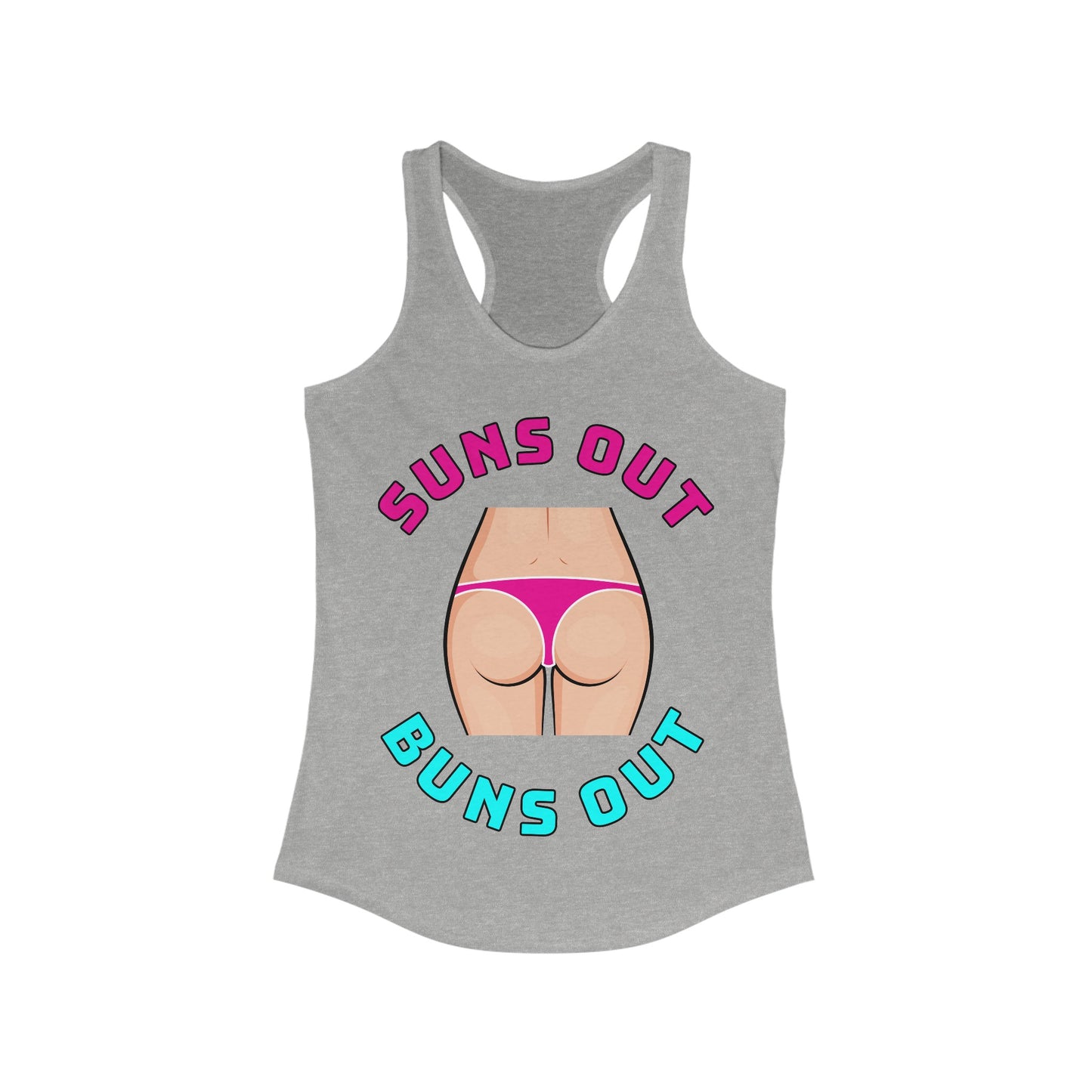 Suns Out Buns Out–Women's Ideal Racerback Tank