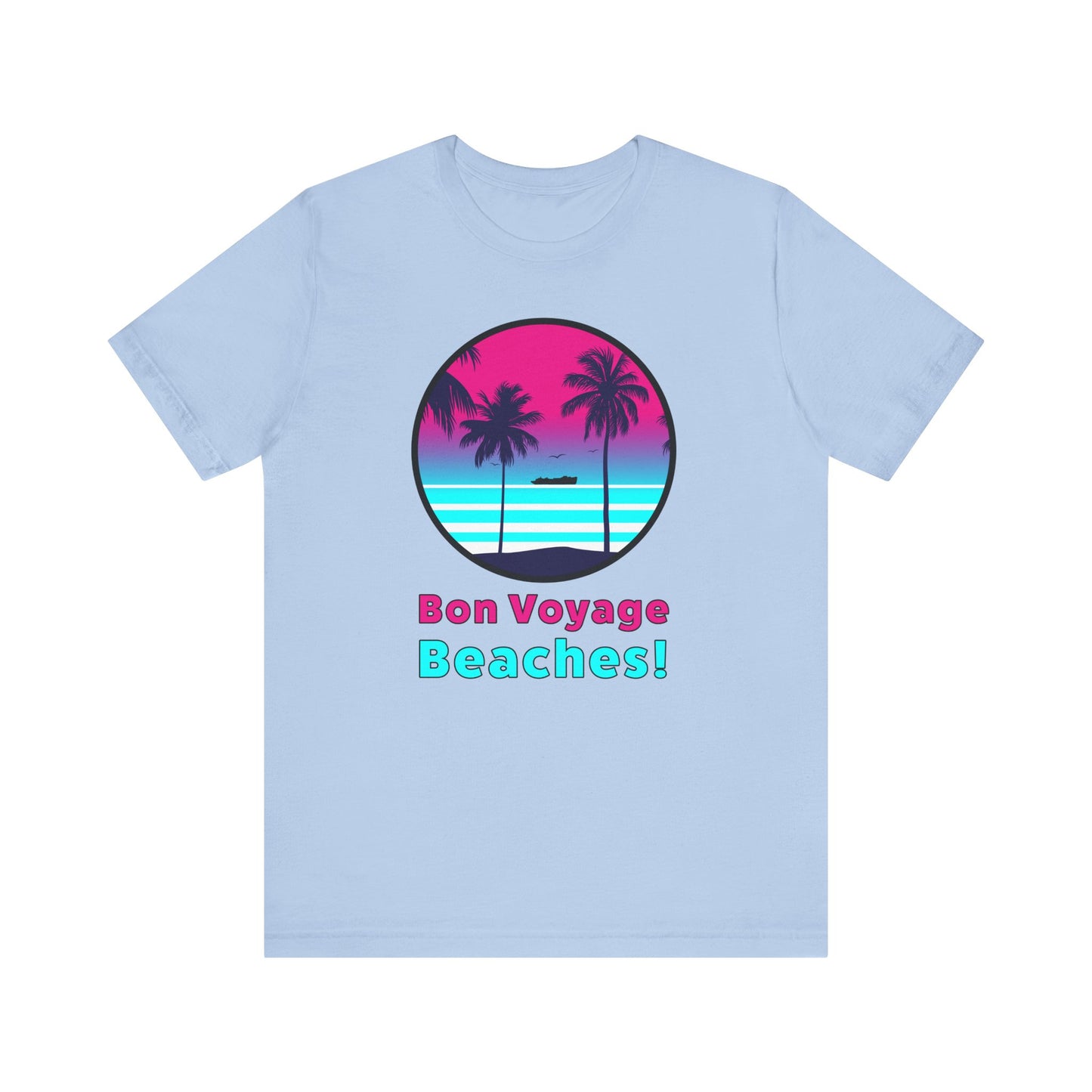 Bon Voyage Beaches!–Unisex Jersey Short Sleeve Tee–EXPRESS DELIVERY*