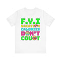 F.Y.I Vacation Calories Don't Count–Unisex Jersey Short Sleeve Tee–EXPRESS DELIVERY*