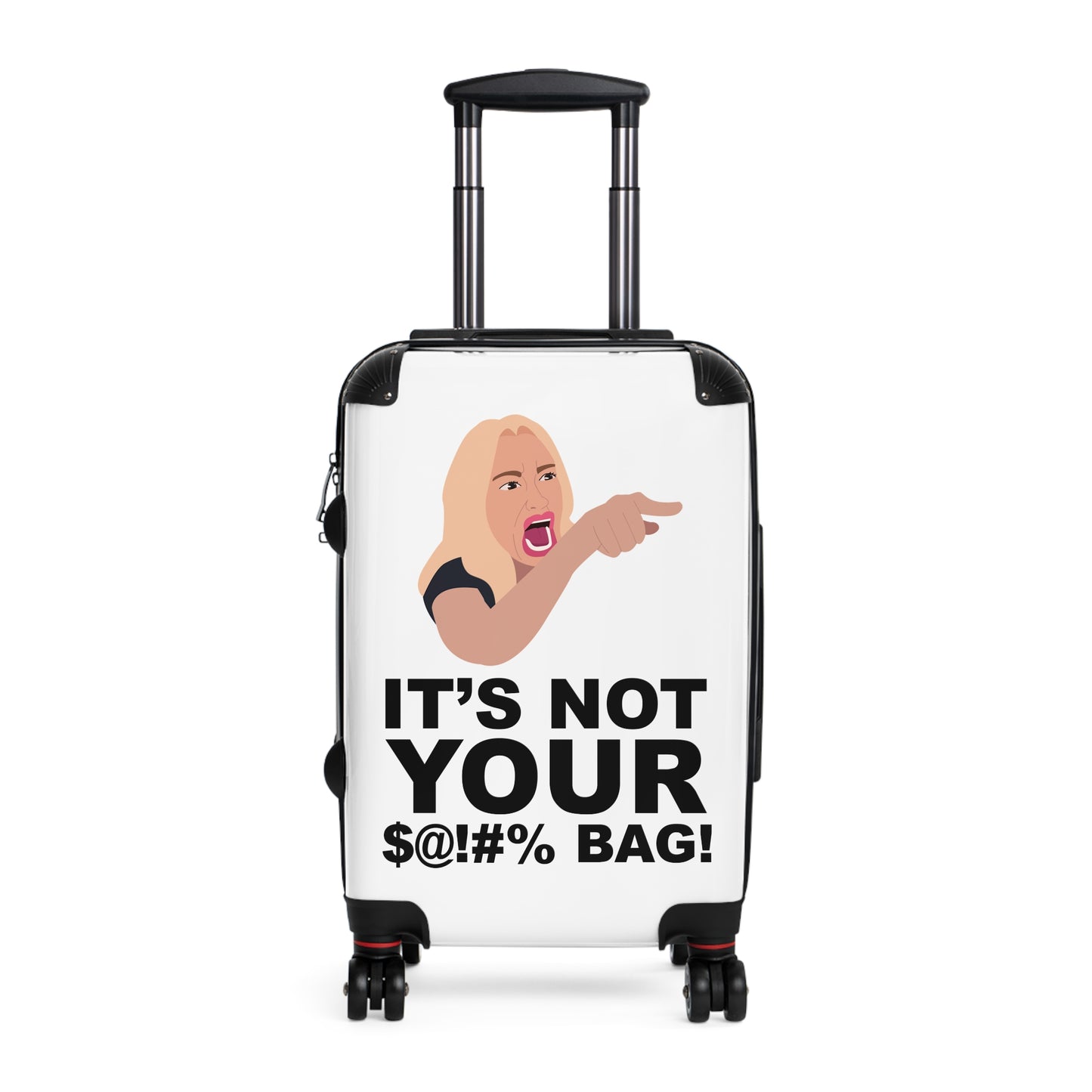 It's Not Your $@!#% BAG!-Suitcase