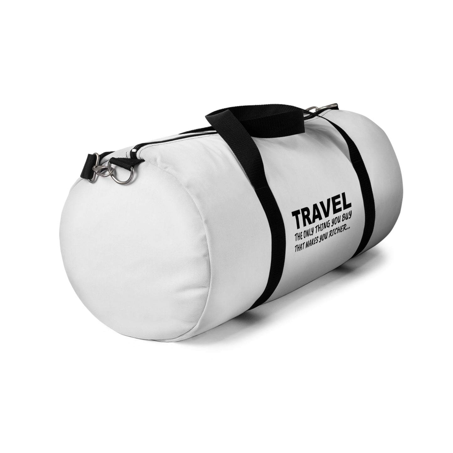 Travel The only Think You Buy That Makes You Richer–Duffle Bag