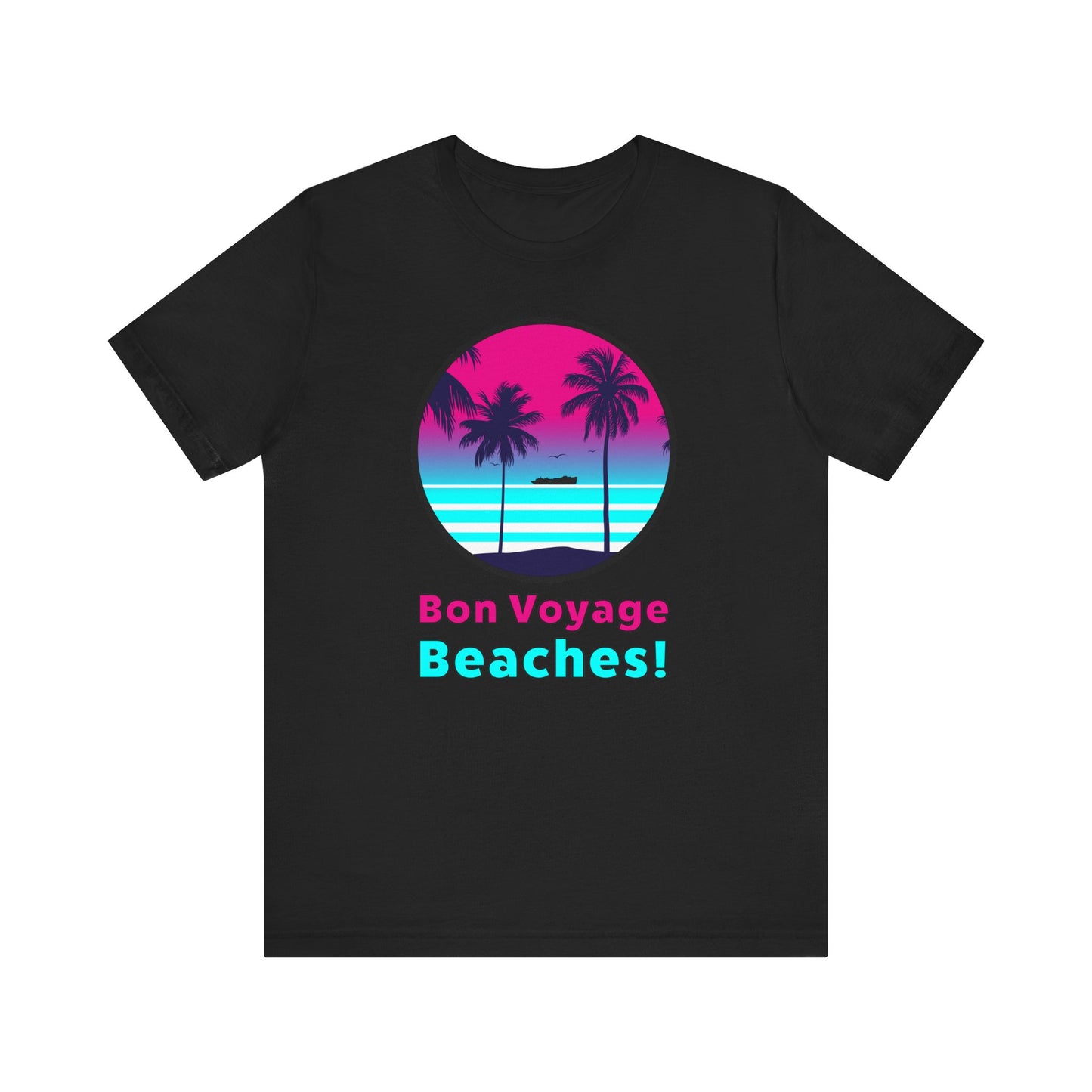 Bon Voyage Beaches!–Unisex Jersey Short Sleeve Tee–EXPRESS DELIVERY*