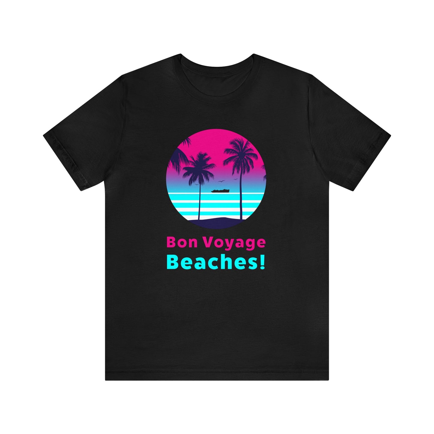 Bon Voyage Beaches!–Unisex Jersey Short Sleeve Tee–EXPRESS DELIVERY*