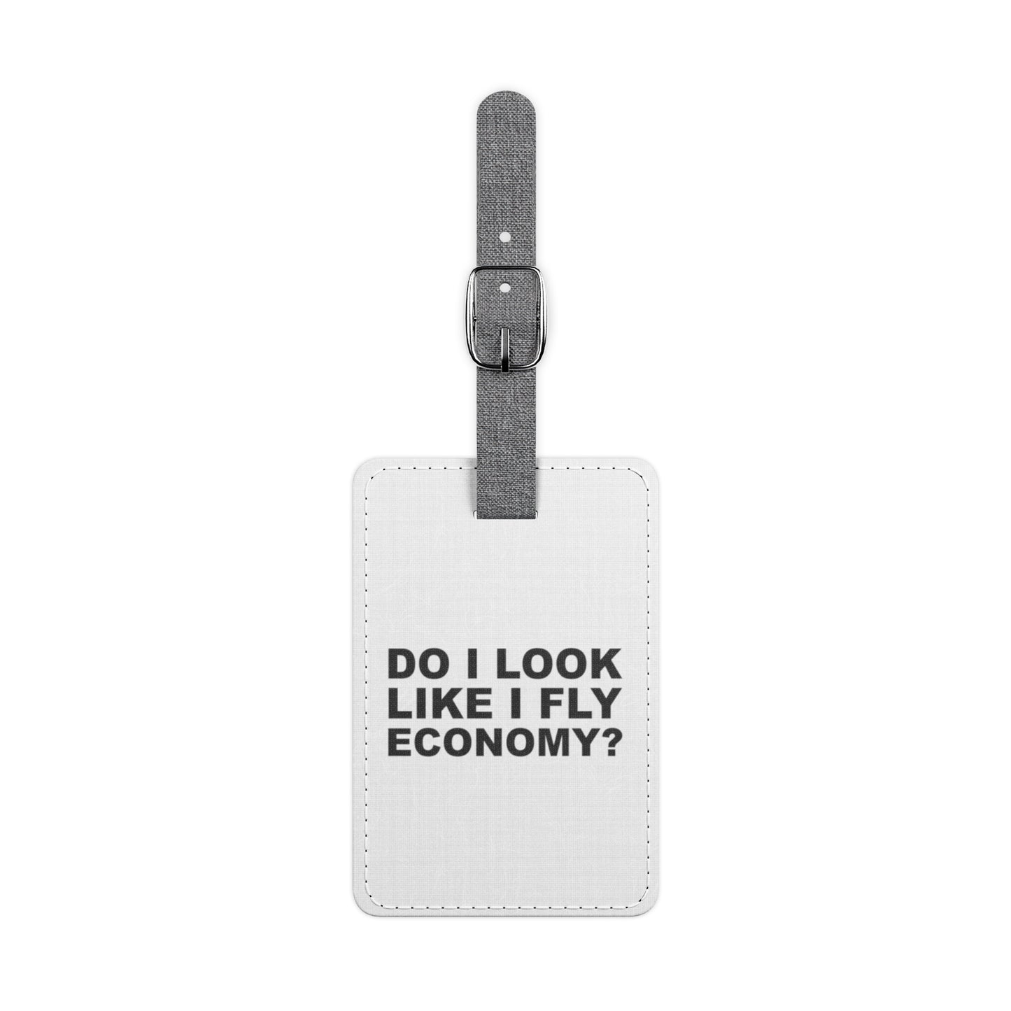 Do It Look Like I Fly Economy?–Saffiano Polyester Luggage Tag, Rectangle