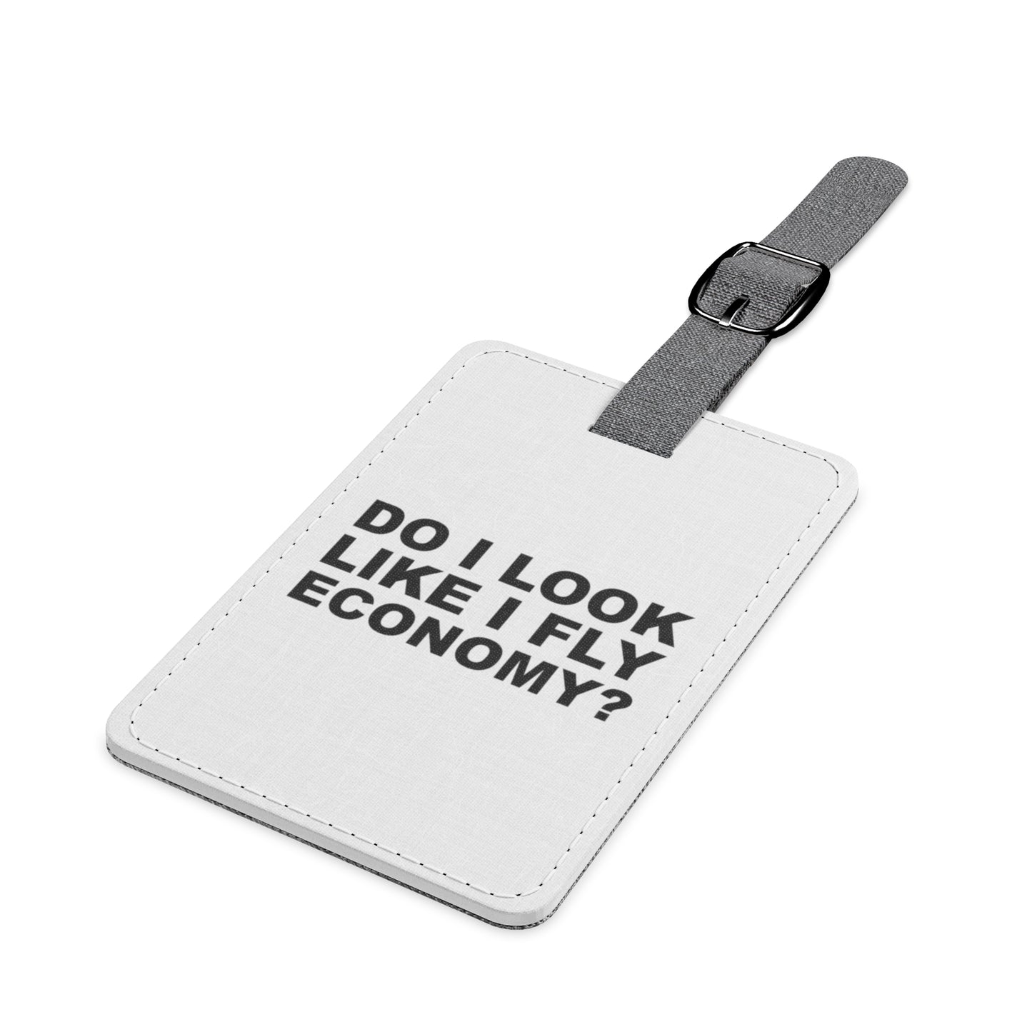 Do It Look Like I Fly Economy?–Saffiano Polyester Luggage Tag, Rectangle