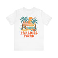 Paradise Found–Unisex Jersey Short Sleeve Tee–EXPRESS DELIVERY*