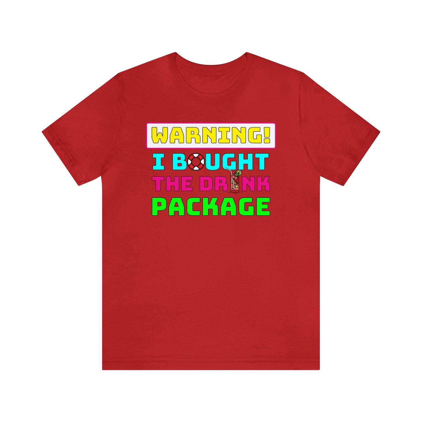 Warning! I Bought the Drink Package–Unisex Lightweight Fashion Tee–EXPRESS DELIVERY*