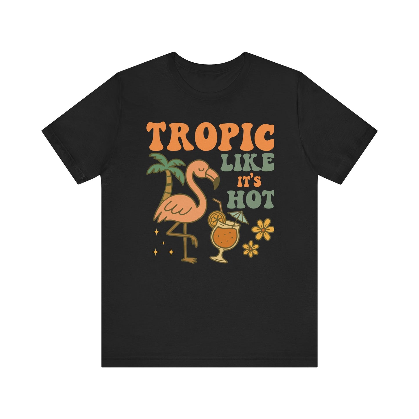 Tropic Like It's Hot–Unisex Jersey Short Sleeve Tee–EXPRESS DELIVERY*