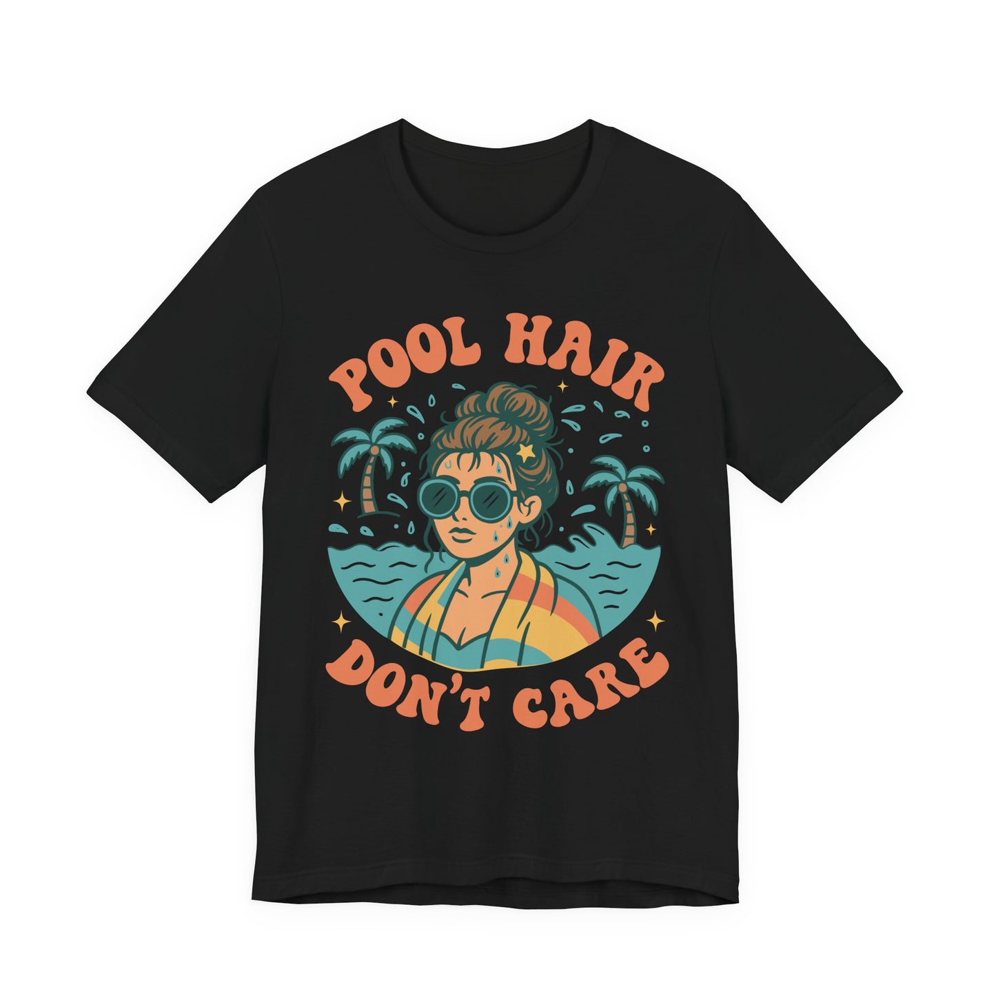 Pool Hair Don't Care–Unisex Jersey Short Sleeve Tee–EXPRESS DELIVERY*