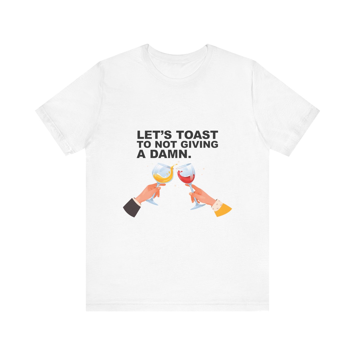 Let's Toast Not to Give a Damn–Ultra Cotton Tee–EXPRESS DELIVERY*