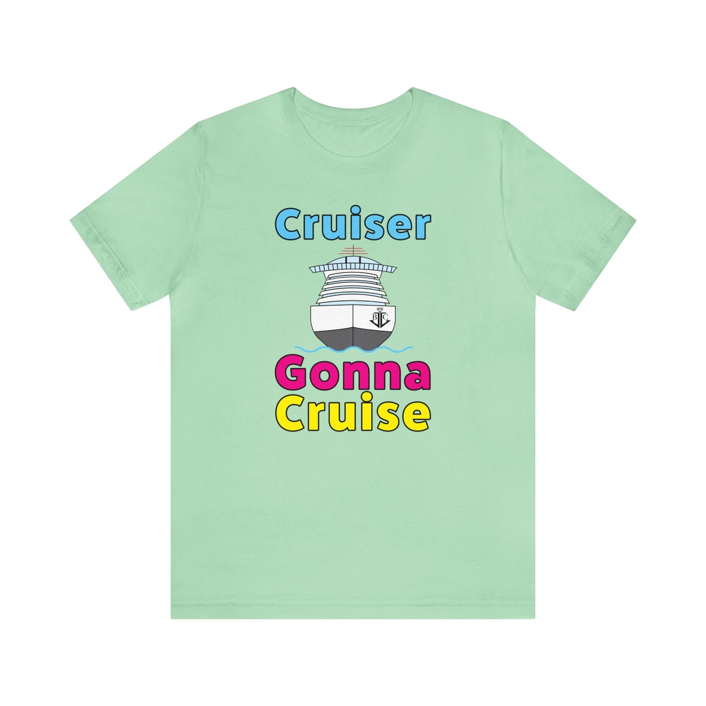 Cruiser Gonna Cruise–Unisex Lightweight Fashion Tee–EXPRESS DELIVERY*