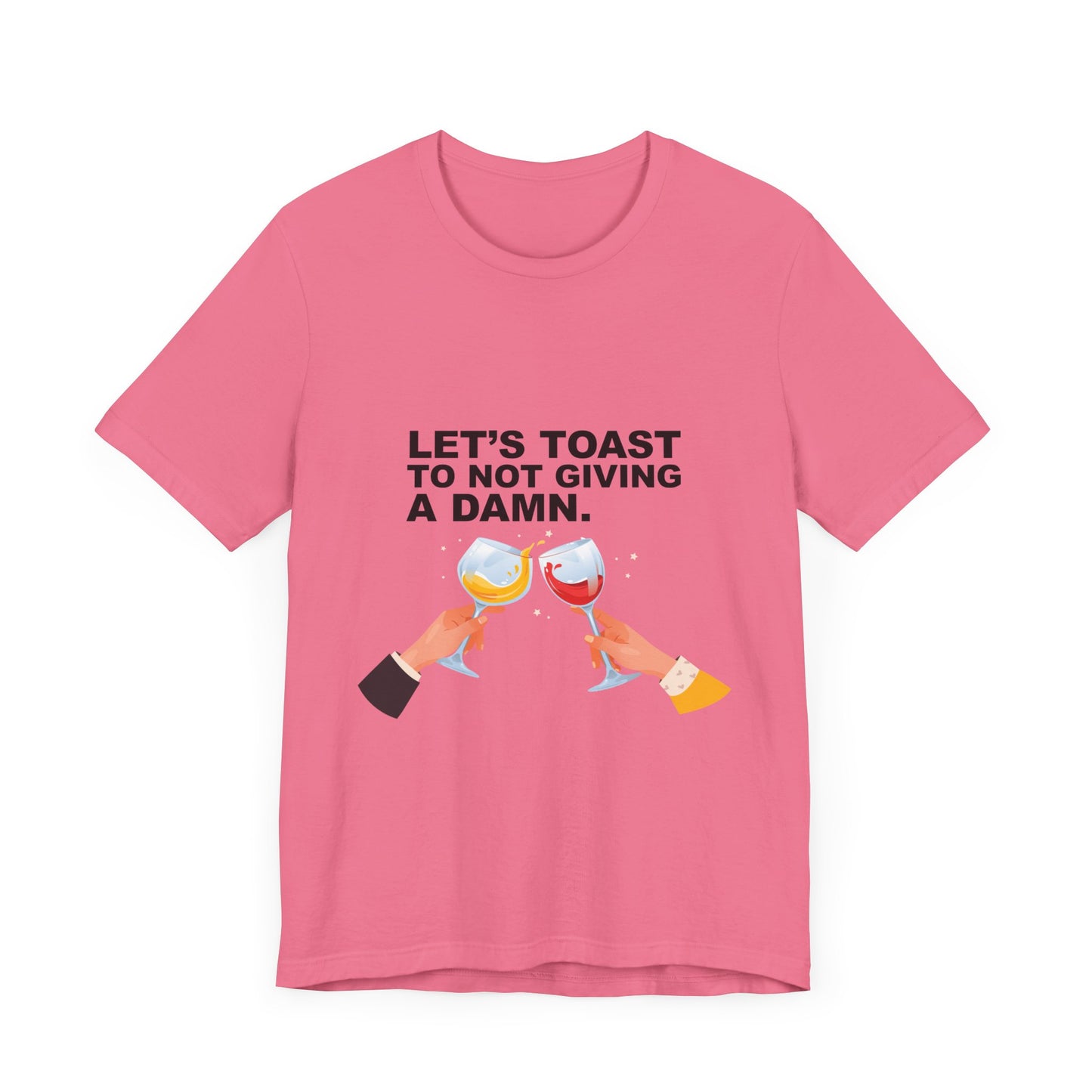 Let's Toast Not to Give a Damn–Ultra Cotton Tee–EXPRESS DELIVERY*