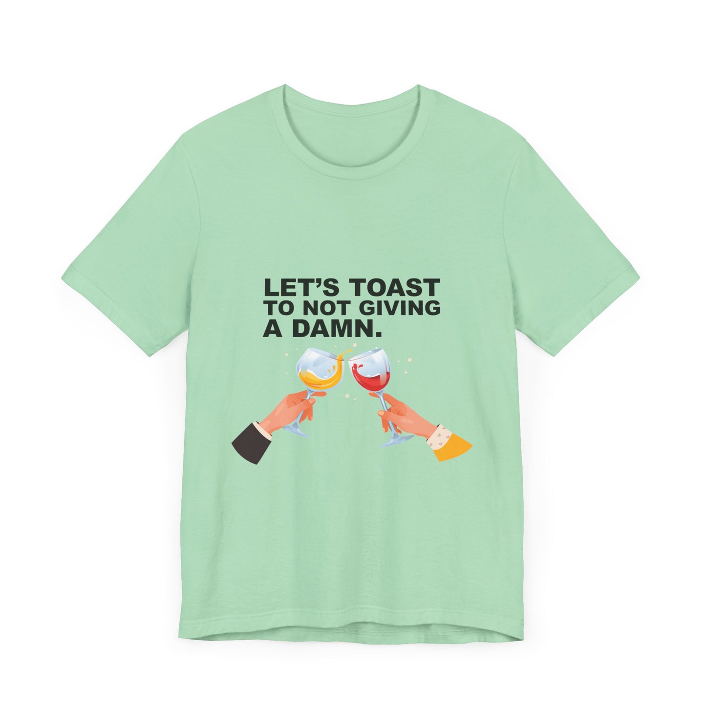 Let's Toast Not to Give a Damn–Ultra Cotton Tee–EXPRESS DELIVERY*