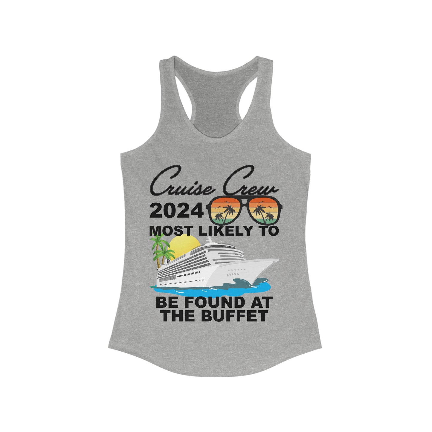 Cruise Crew 2024–Most Likely To Be Found At The Buffet–Women's Ideal Racerback Tank