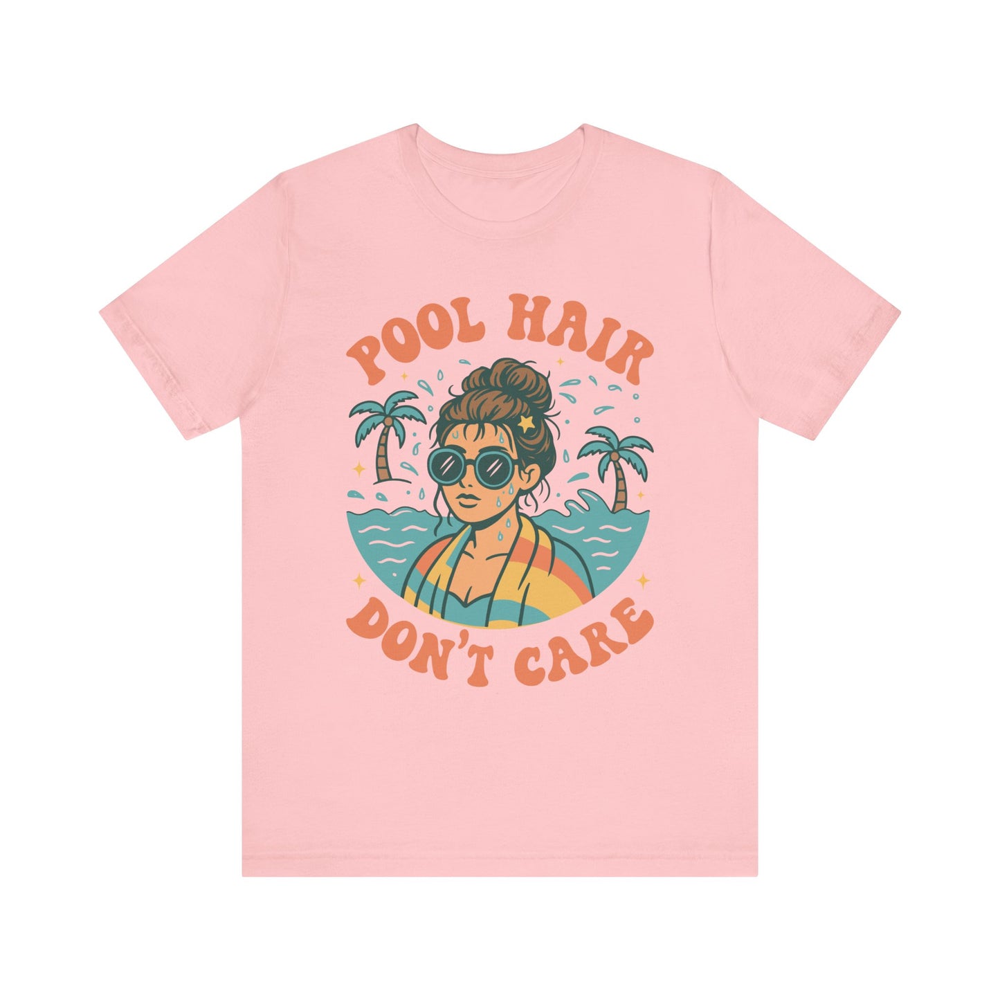 Pool Hair Don't Care–Unisex Jersey Short Sleeve Tee–EXPRESS DELIVERY*