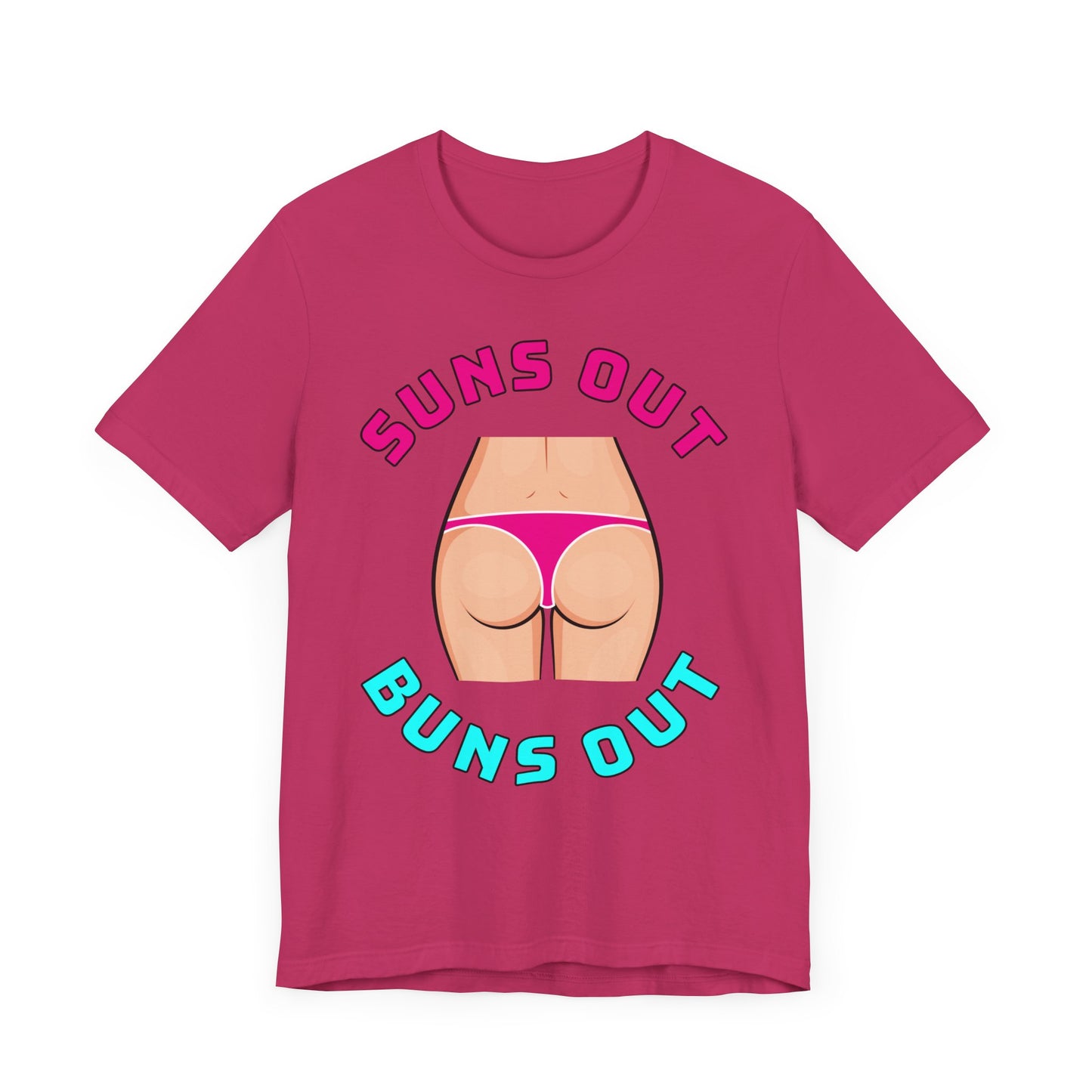 Suns Out Buns Out–Unisex Jersey Short Sleeve Tee–EXPRESS DELIVERY*