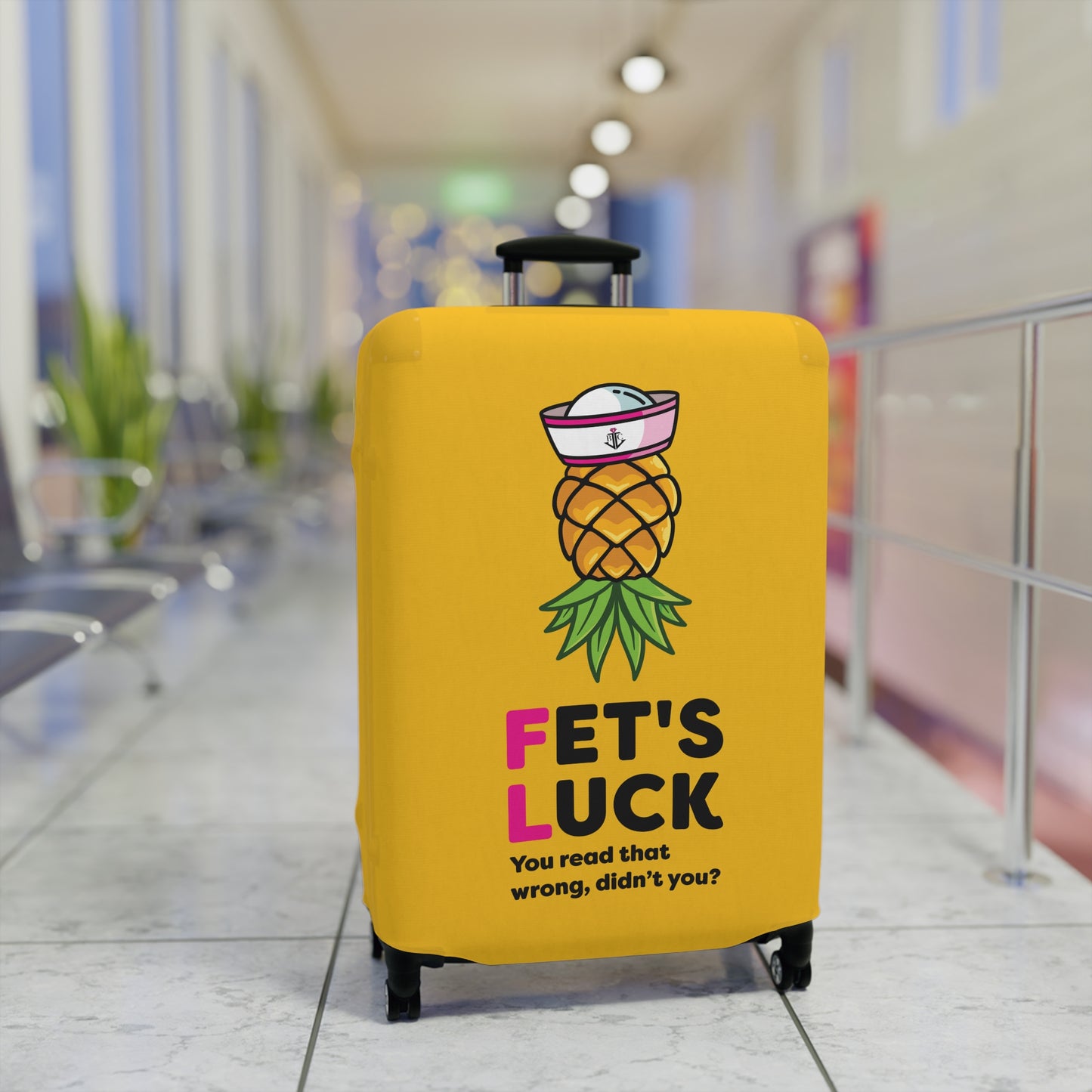 Fet's Luck You read that wrong didn't you?–Pineapple First Mate–Luggage Cover