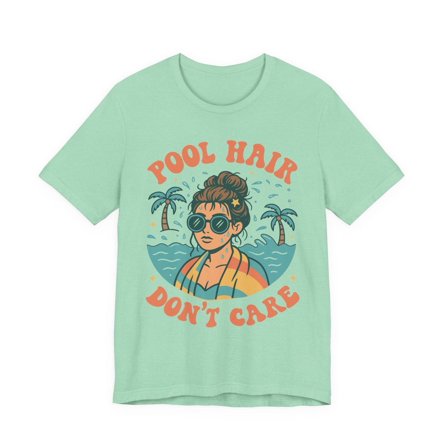 Pool Hair Don't Care–Unisex Jersey Short Sleeve Tee–EXPRESS DELIVERY*