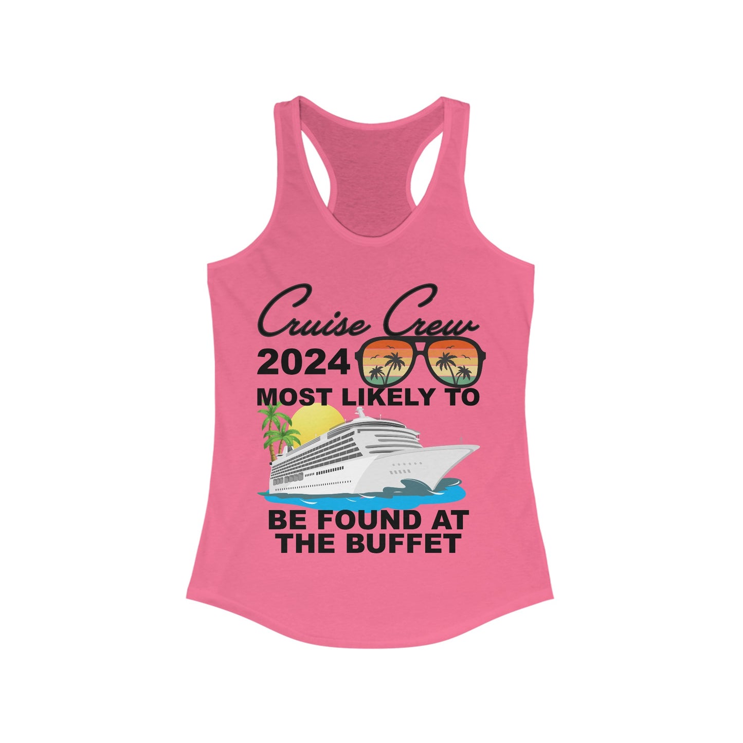 Cruise Crew 2024–Most Likely To Be Found At The Buffet–Women's Ideal Racerback Tank