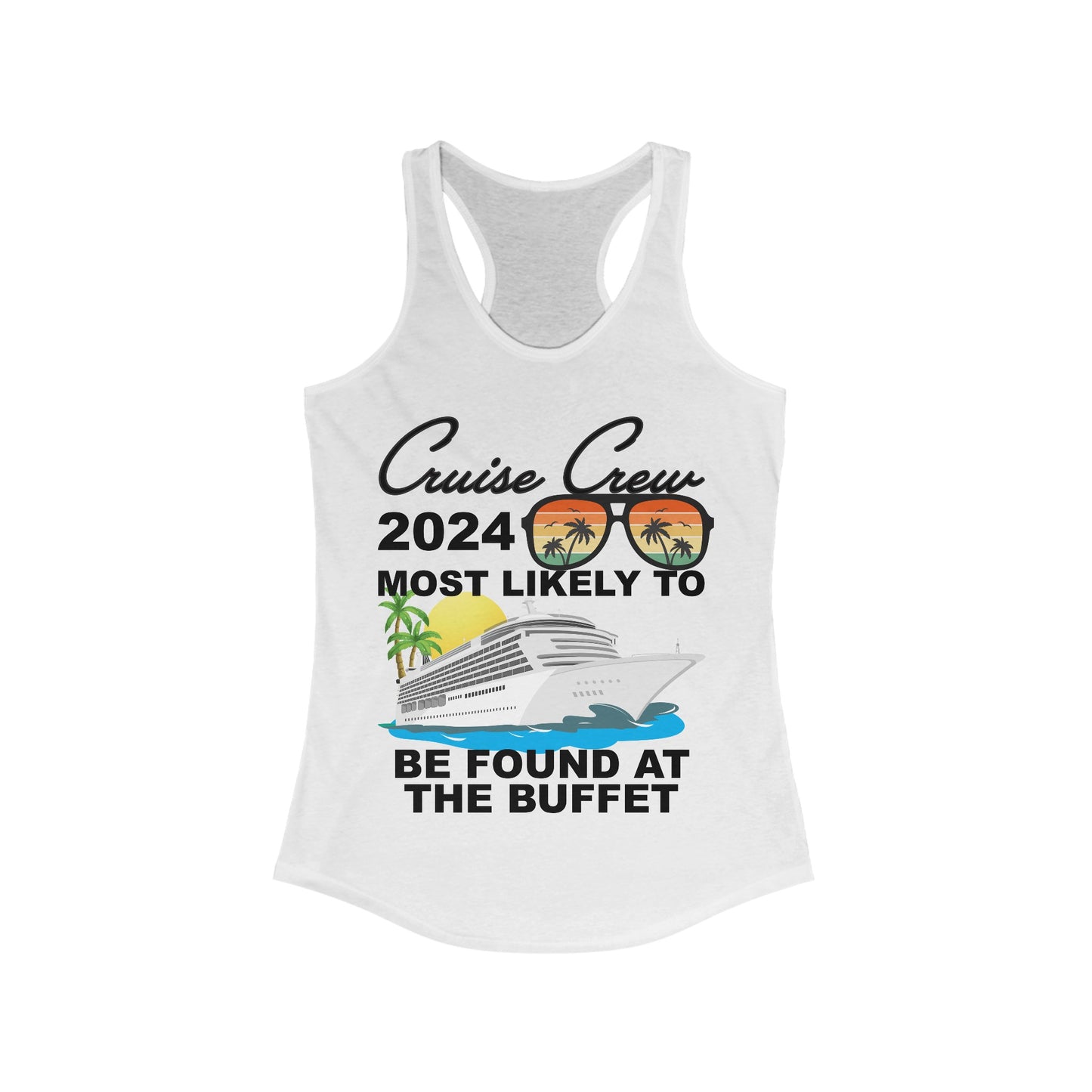 Cruise Crew 2024–Most Likely To Be Found At The Buffet–Women's Ideal Racerback Tank