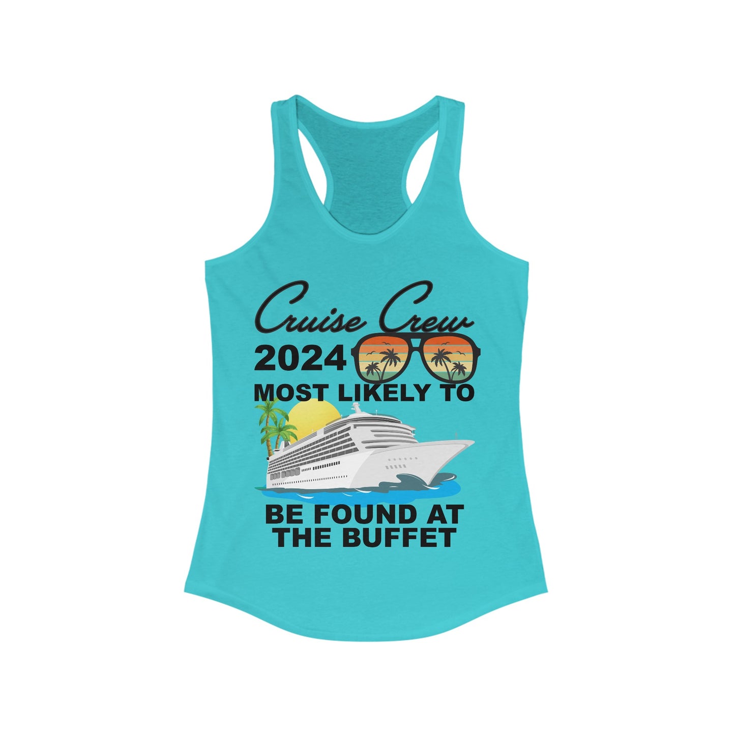 Cruise Crew 2024–Most Likely To Be Found At The Buffet–Women's Ideal Racerback Tank