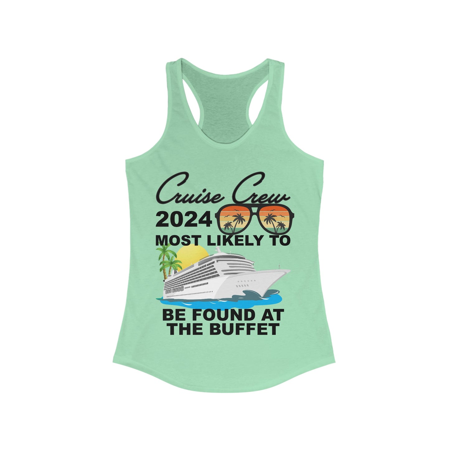 Cruise Crew 2024–Most Likely To Be Found At The Buffet–Women's Ideal Racerback Tank