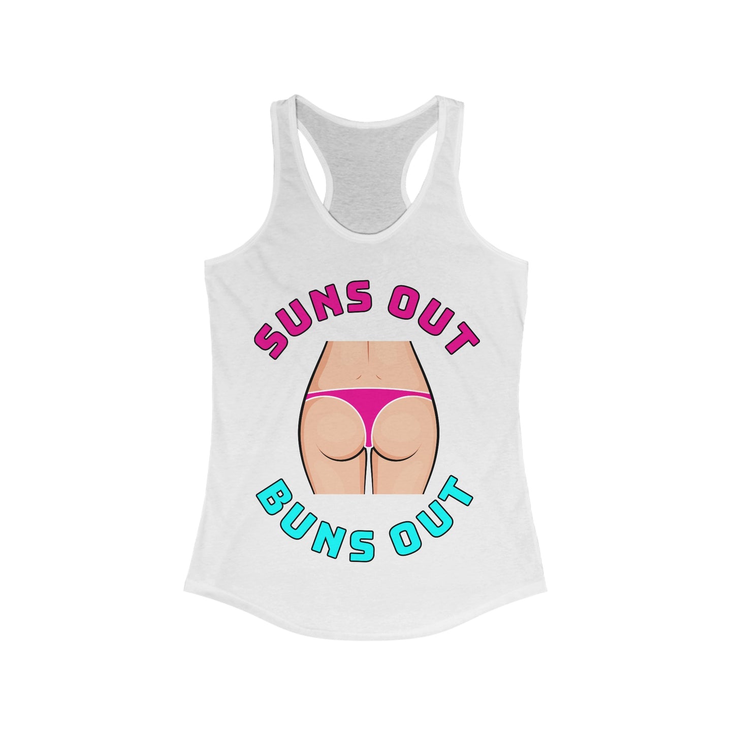 Suns Out Buns Out–Women's Ideal Racerback Tank