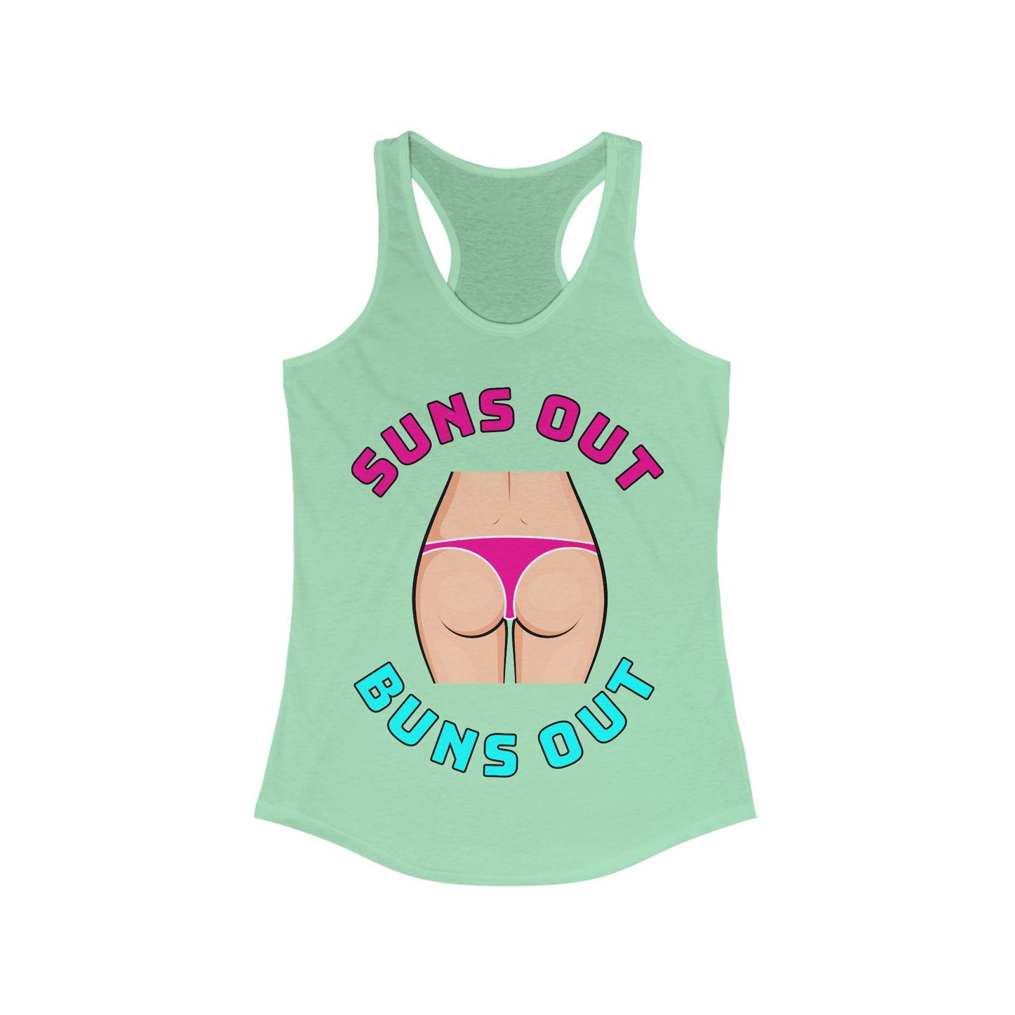 Suns Out Buns Out–Women's Ideal Racerback Tank