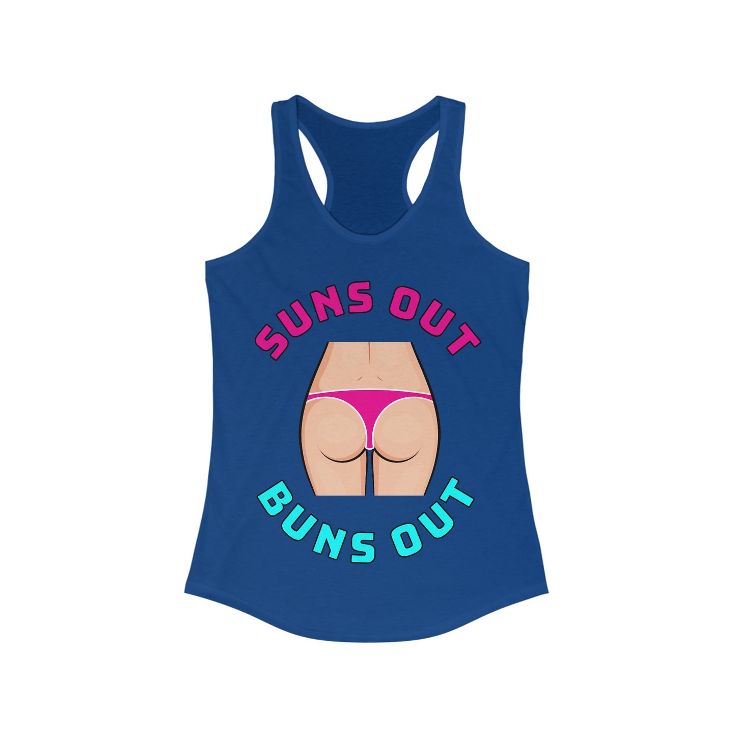 Suns Out Buns Out–Women's Ideal Racerback Tank